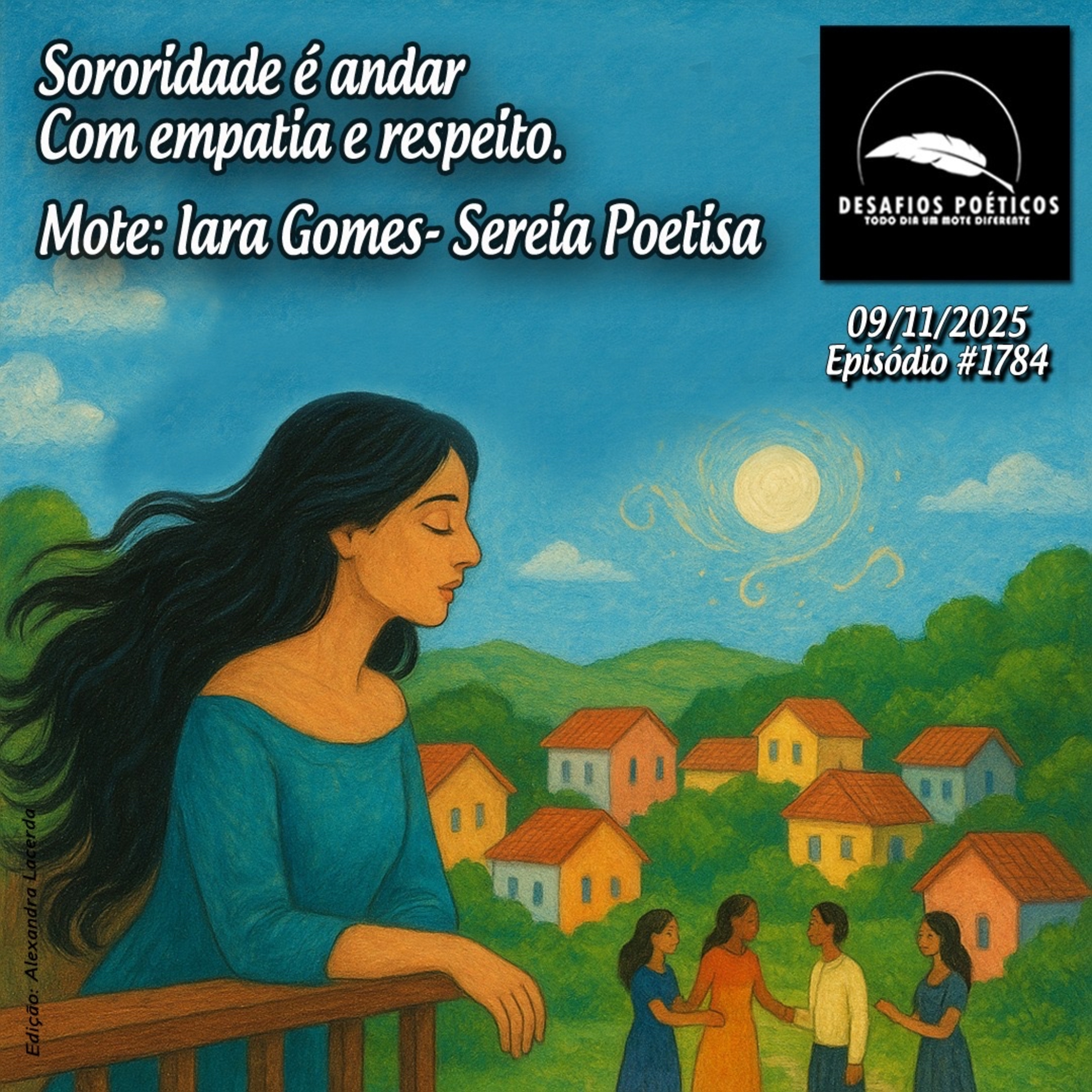 Sororidade é andar, com empatia e respeito. Mote: Iara Gomes - Sereia poetisa. #1784 episode artwork