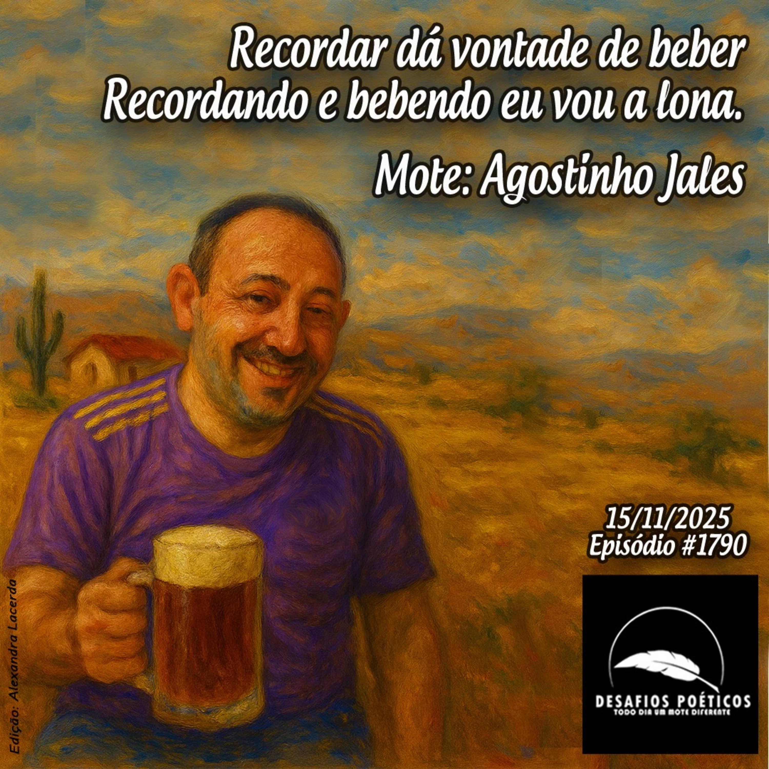 Recordar dá vontade de beber, recordando e bebendo eu vou a lona. Mote: Agostinho Jales. #1790 episode artwork