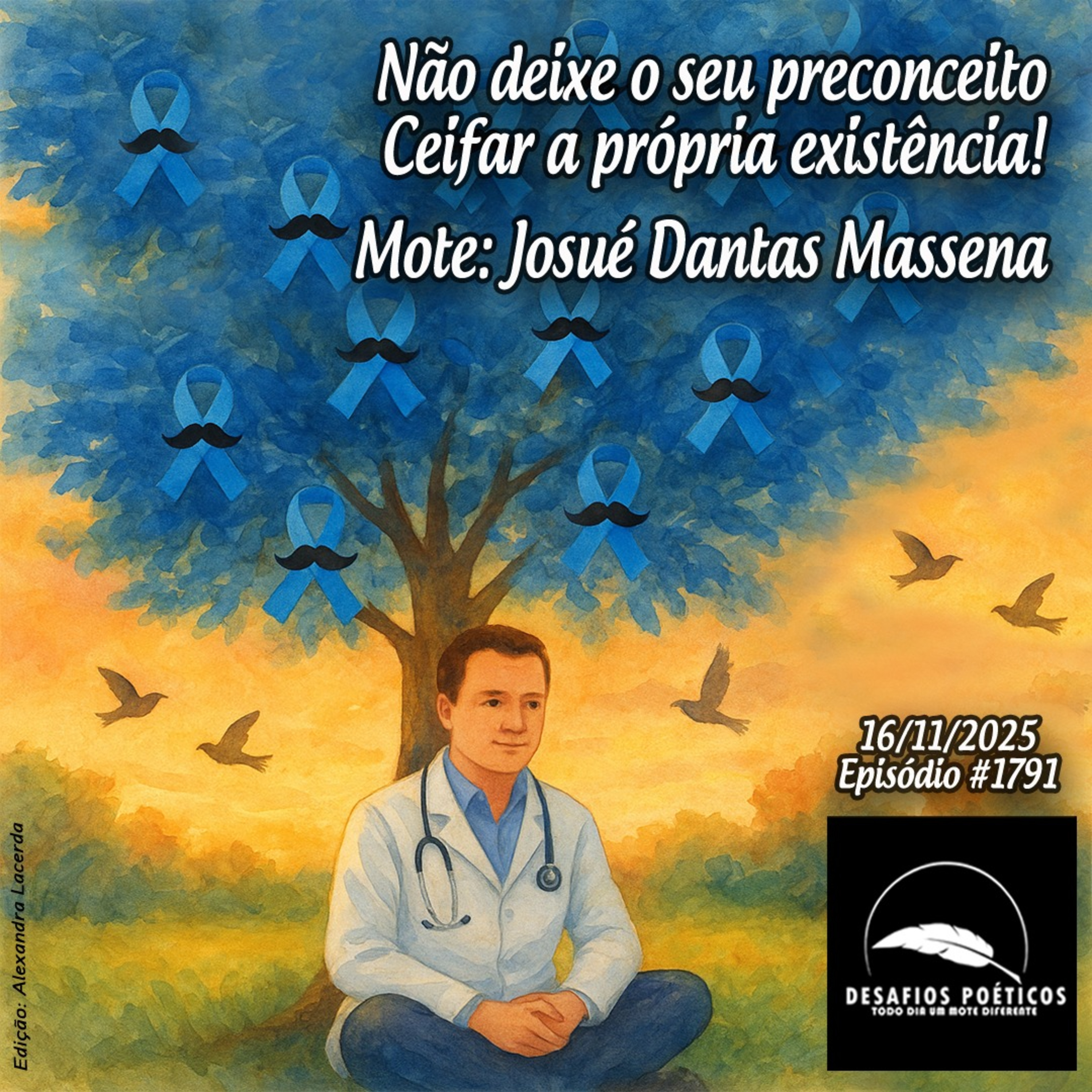 Não deixe o seu preconceito, ceifar a própria existência. Mote: Josué Dantas. #1791 episode artwork