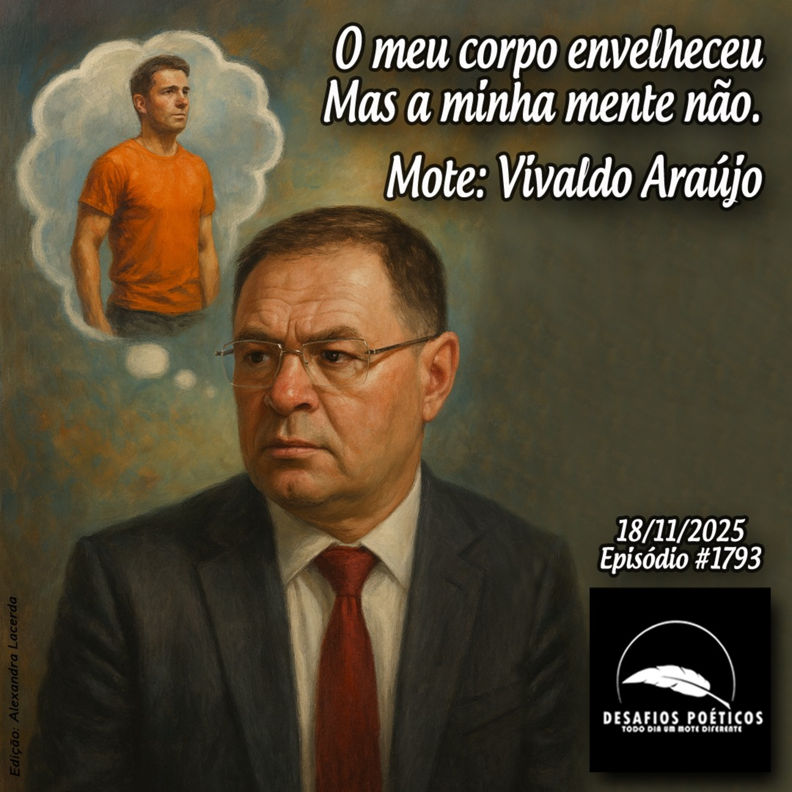 O meu corpo envelheceu, mas a minha mente não. Mote: Vivaldo Araújo. # 1793 episode artwork