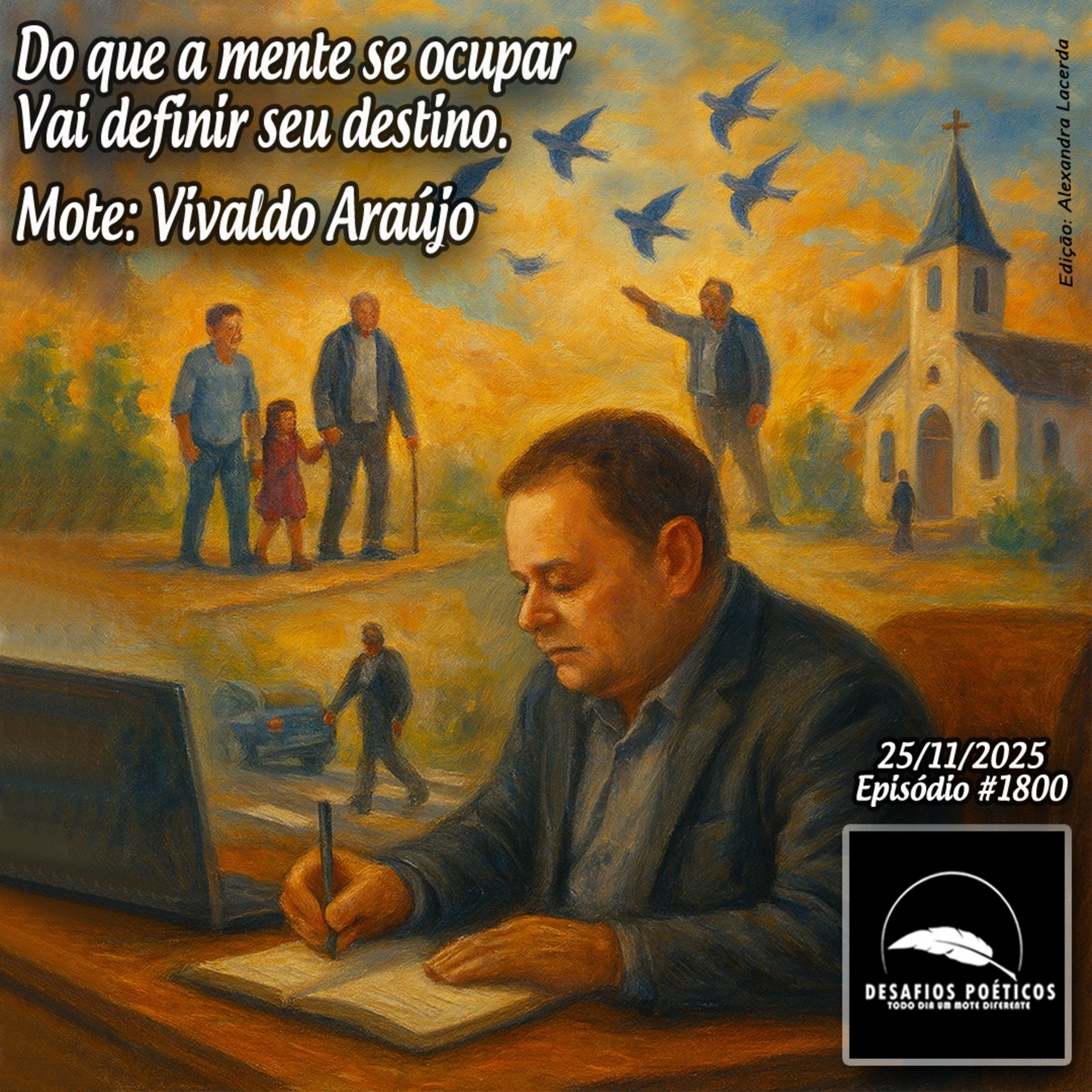 Do que a mente se ocupar, vai definir seu destino. Mote: Vivaldo Araújo. #1800 episode artwork