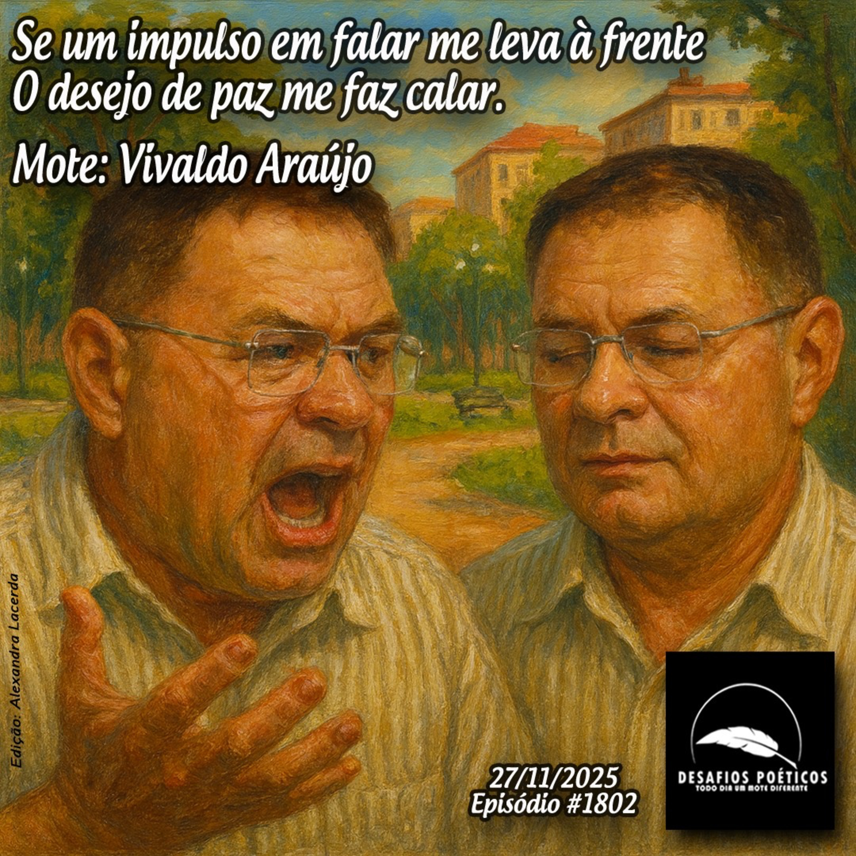 Se um impulso em falar me leva à frente, o desejo de paz me faz calar. Mote: Vivaldo Araújo. #1802 episode artwork