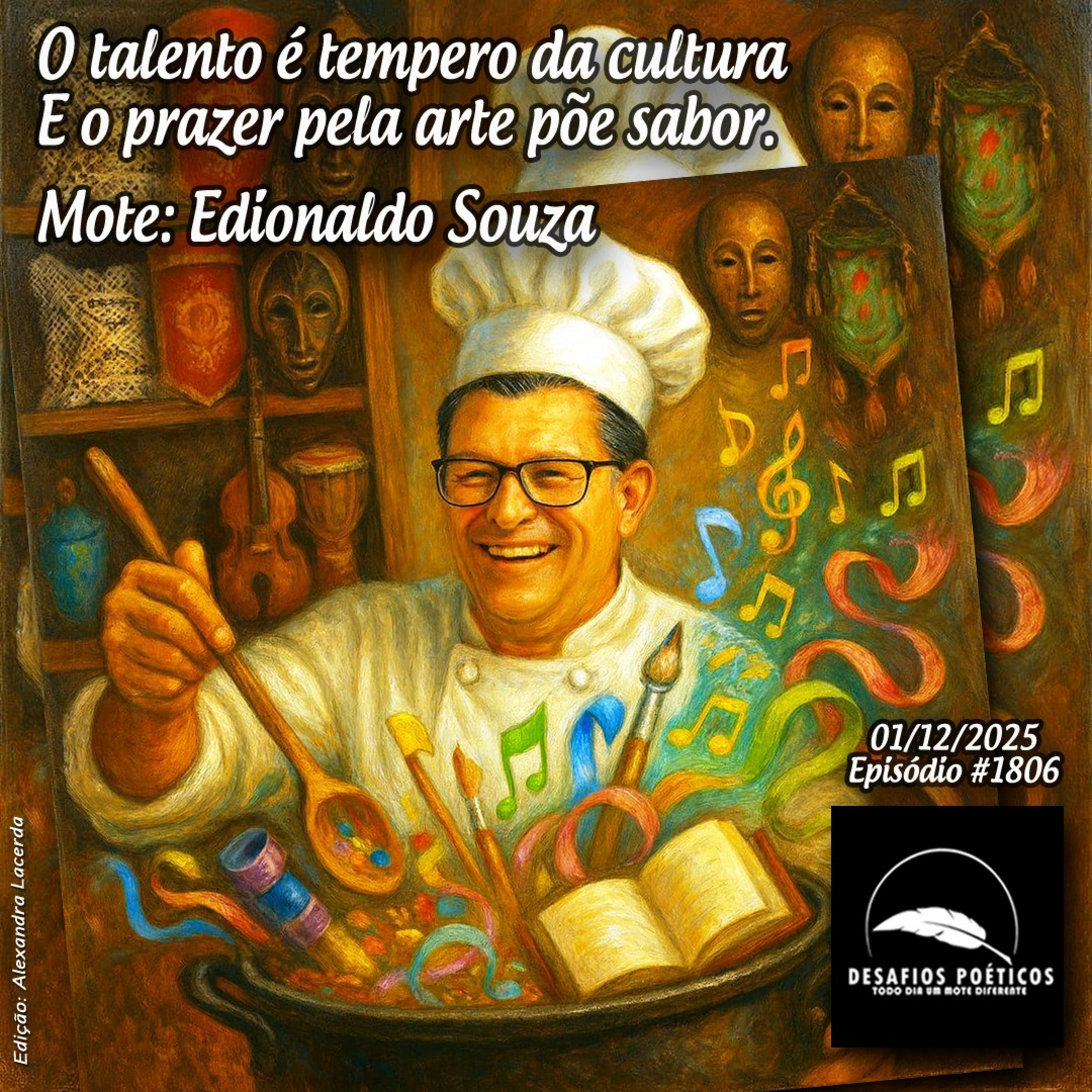 O talento é tempero da cultura, e o prazer pela arte põe sabor. Mote: Edionaldo Souza. #1806 episode artwork