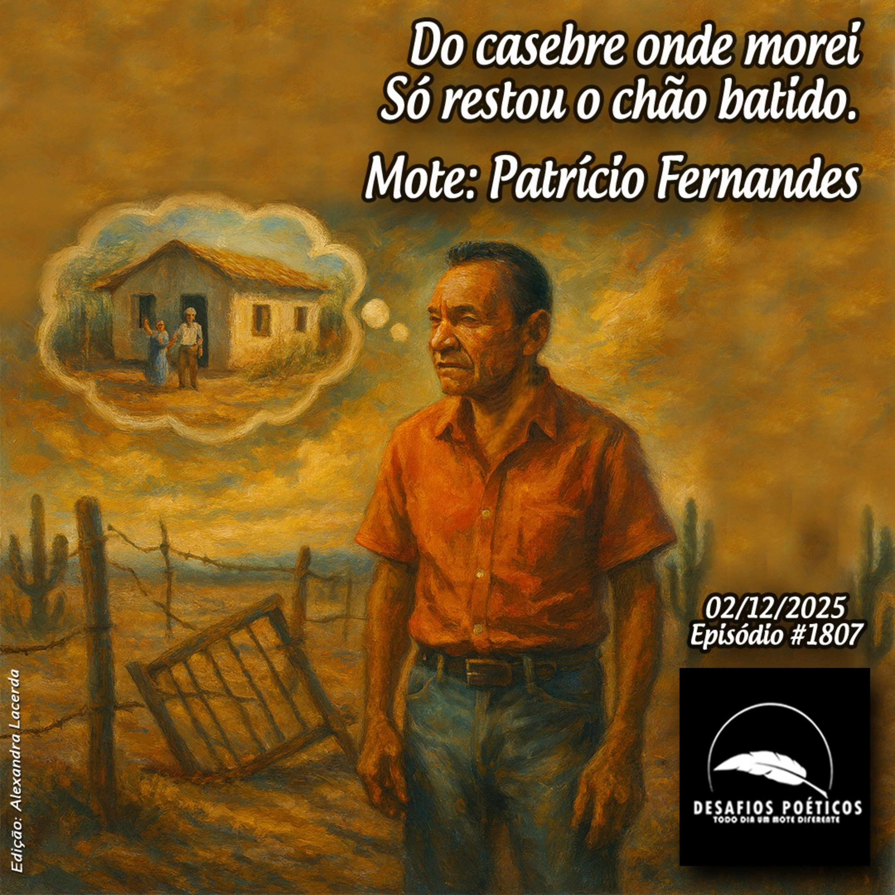 Do casebre onde morei, só restou o chão batido. Mote: Patrício Fernandes. #1807 episode artwork