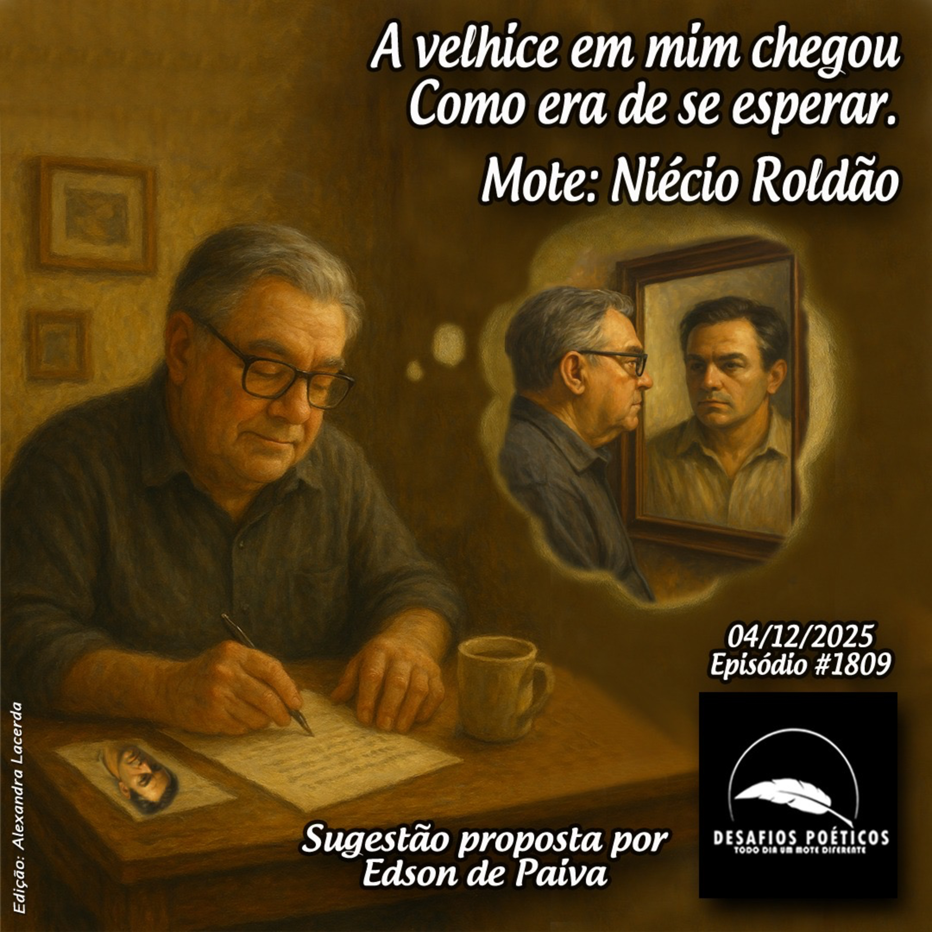 A velhice em mim chegou, como era de se esperar. Mote: Niécio Roldão. #1809