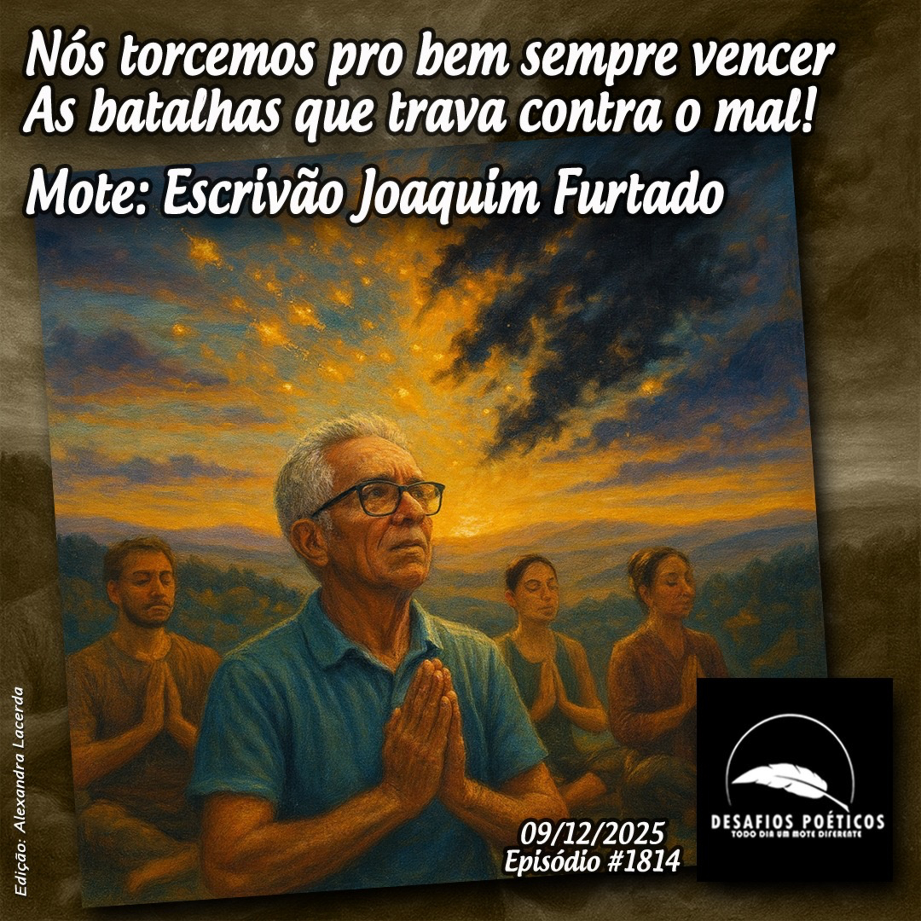 Nós torcemos pro bem sempre vencer, as batalhas que trava contra o mal! Mote: Joaquim Furtado. #1814 episode artwork