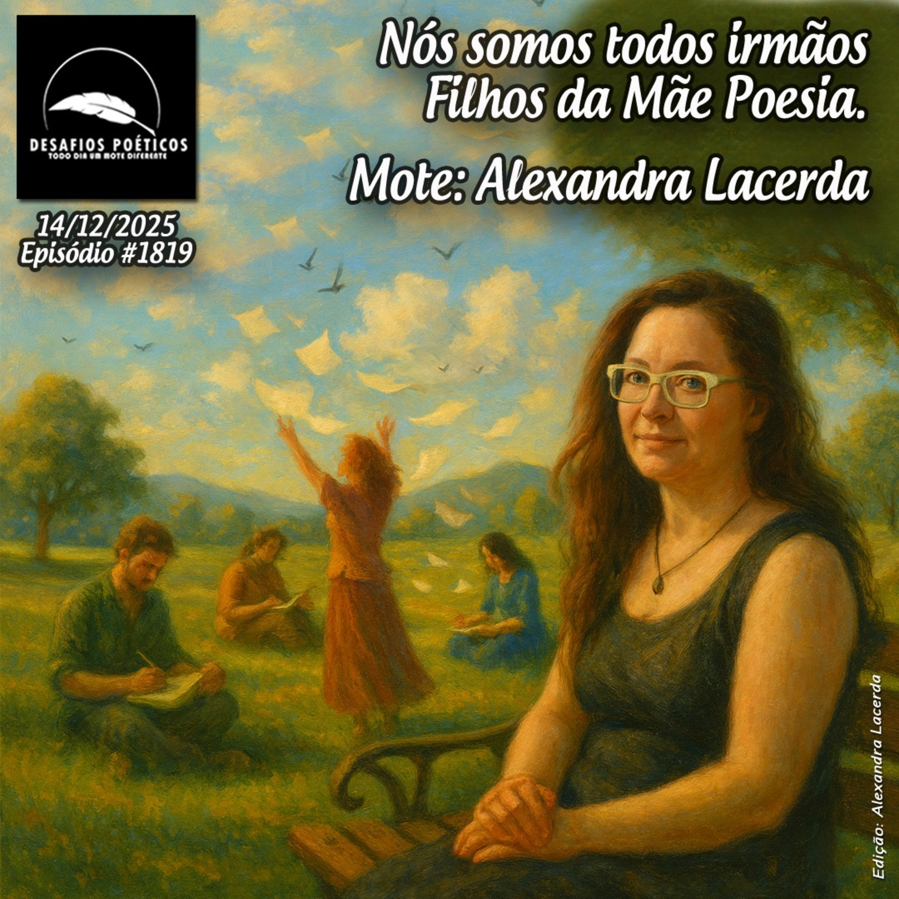 Nós somos todos irmãos, filhos da Mãe Poesia. Mote: Alexandra Lacerda. #1819 episode artwork