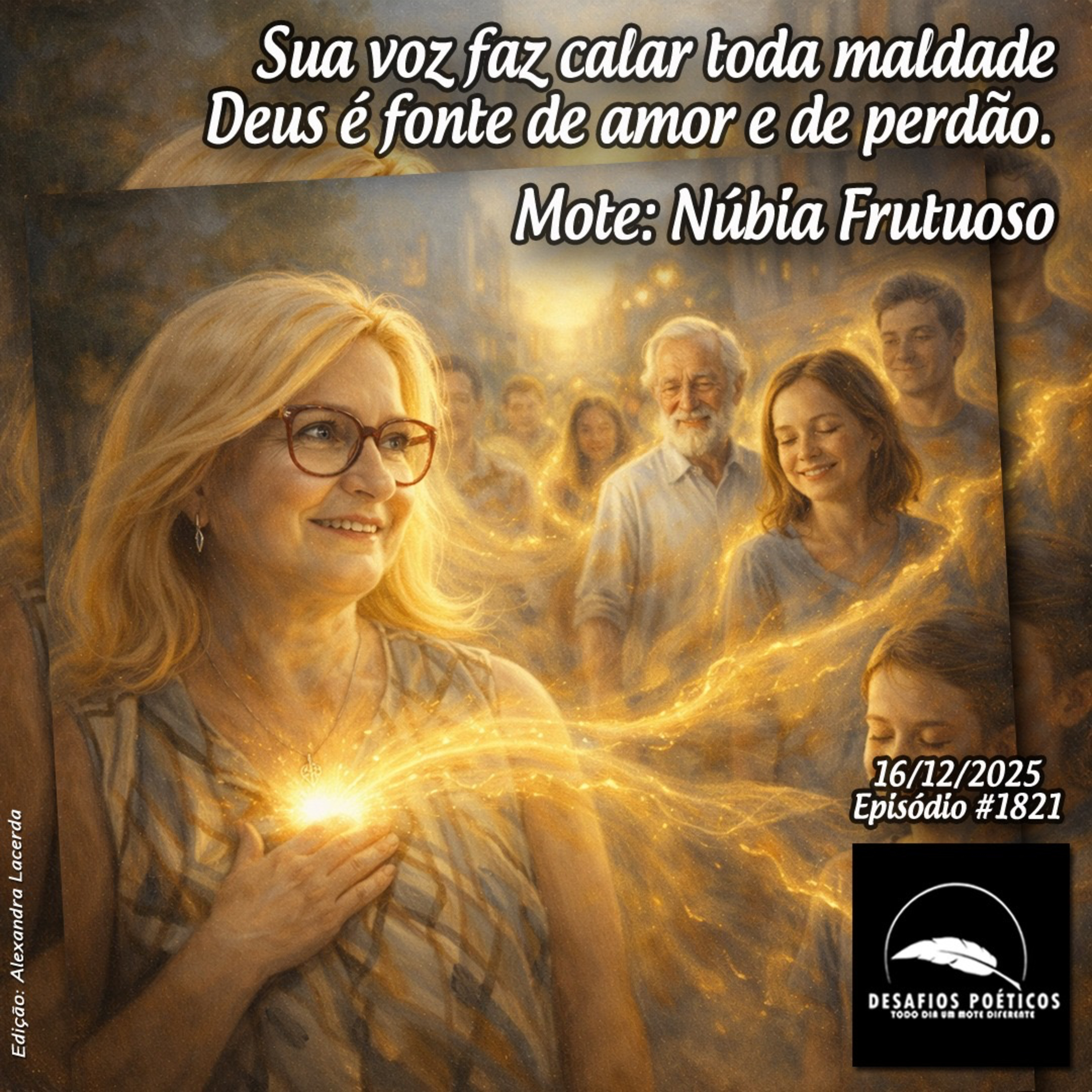 Sua voz faz calar toda maldade, Deus é fonte de amor e de perdão. Mote: Núbia Frutuoso. #1821 episode artwork