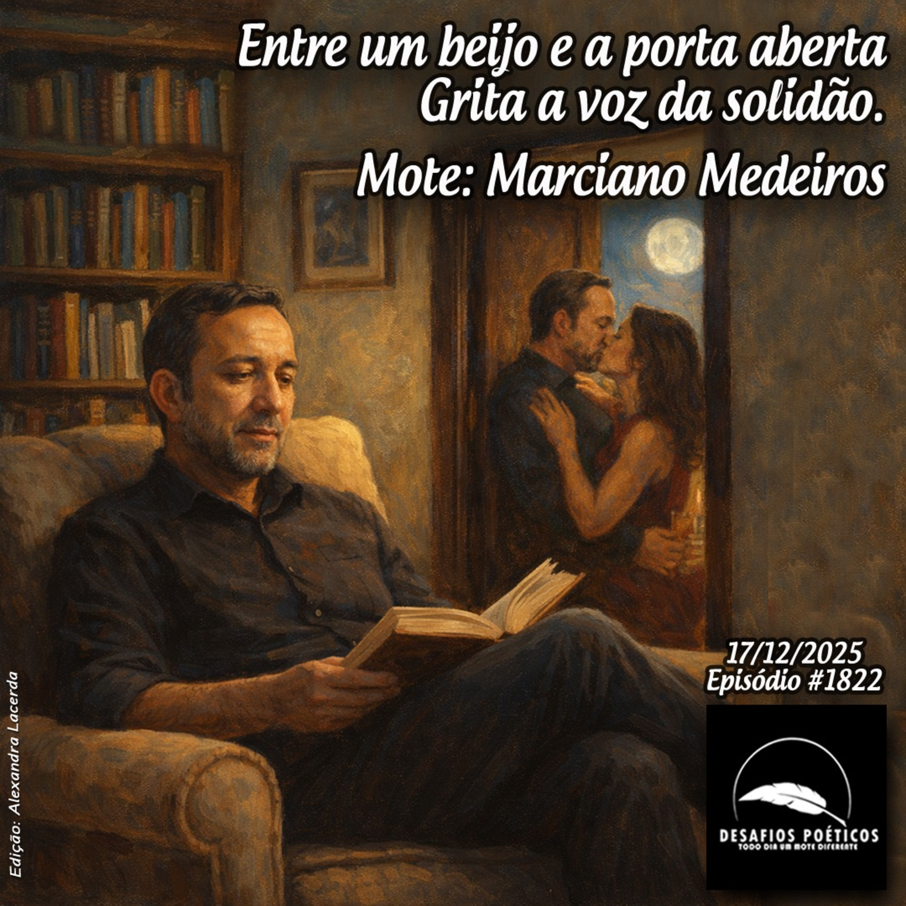 Entre um beijo e a porta aberta, grita a voz da solidão. Mote: Marciano Medeiros. #1822