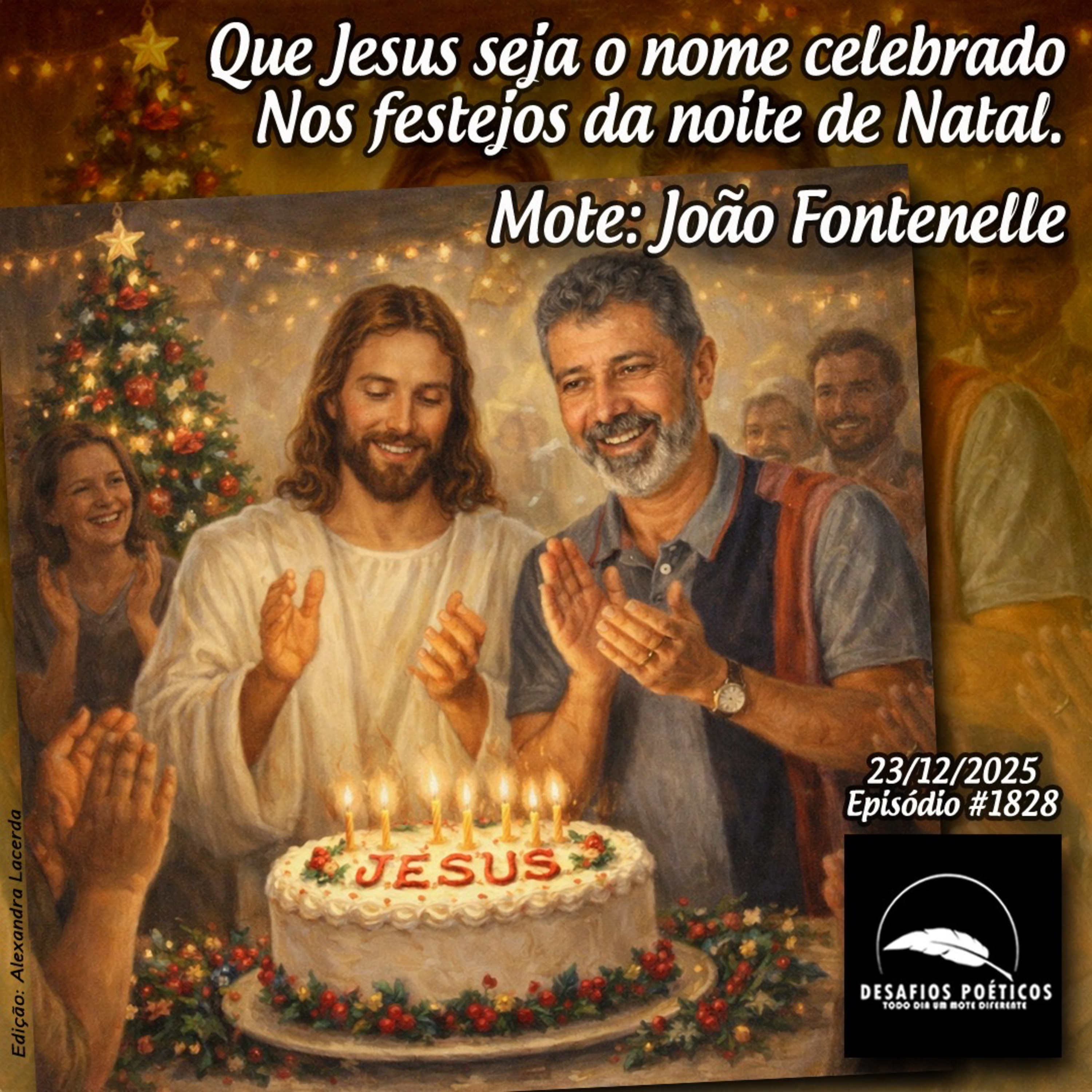 Que Jesus seja o nome celebrado, nos festejos da noite de Natal. Mote: João Fontenelle. #1828