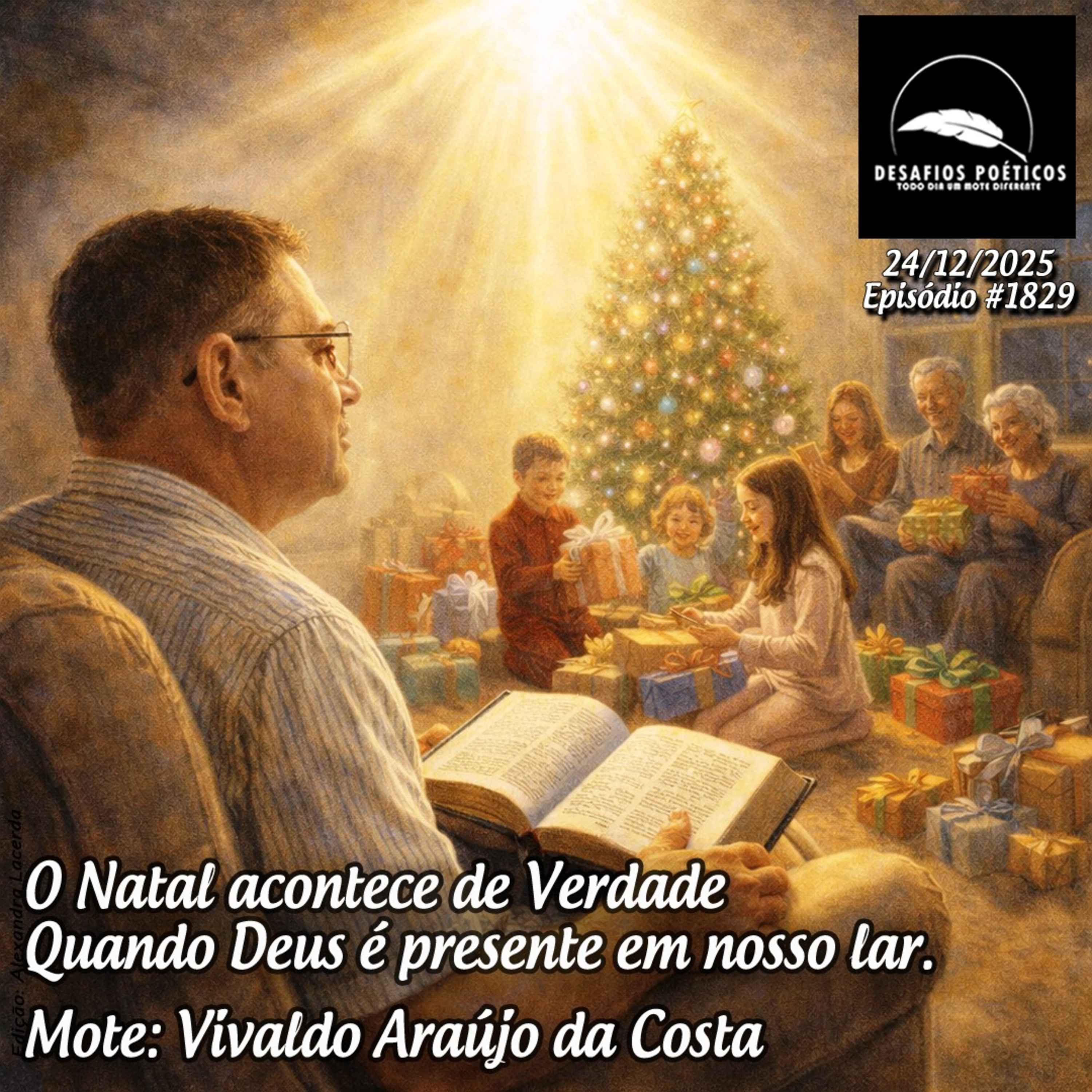 O Natal acontece de verdade, quando Deus é presente em nosso lar. Mote: Vivaldo Araújo. #1829