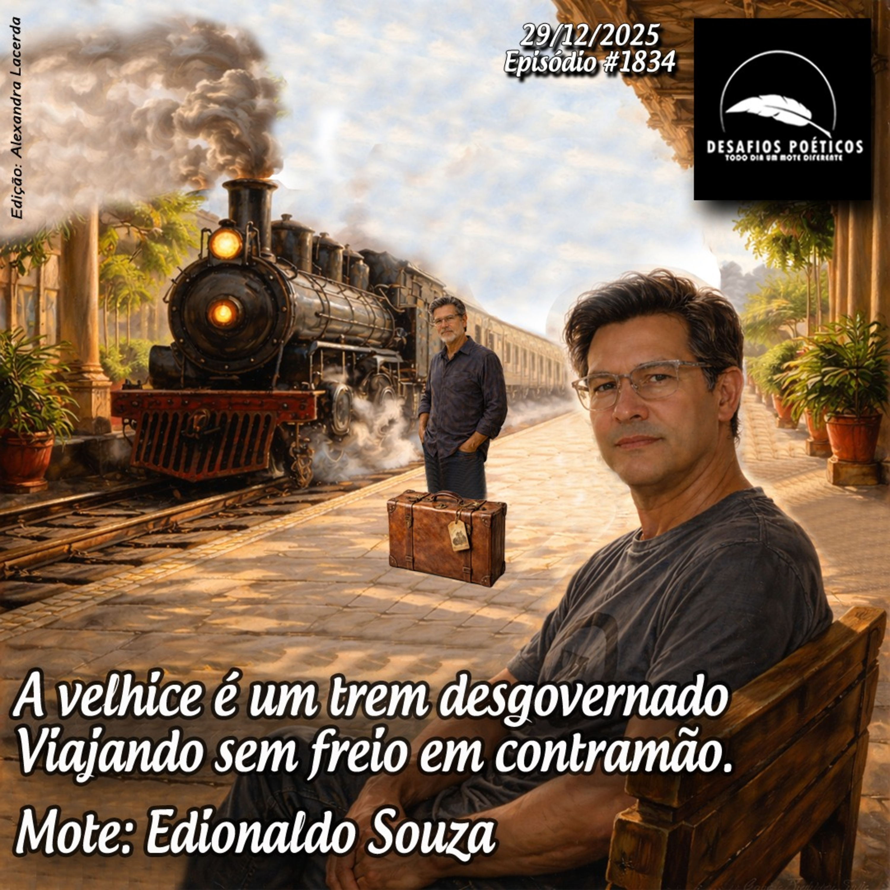 A velhice é um trem desgovernado, viajando sem freio em contramão. Mote: Edionaldo Souza. #1834  episode artwork