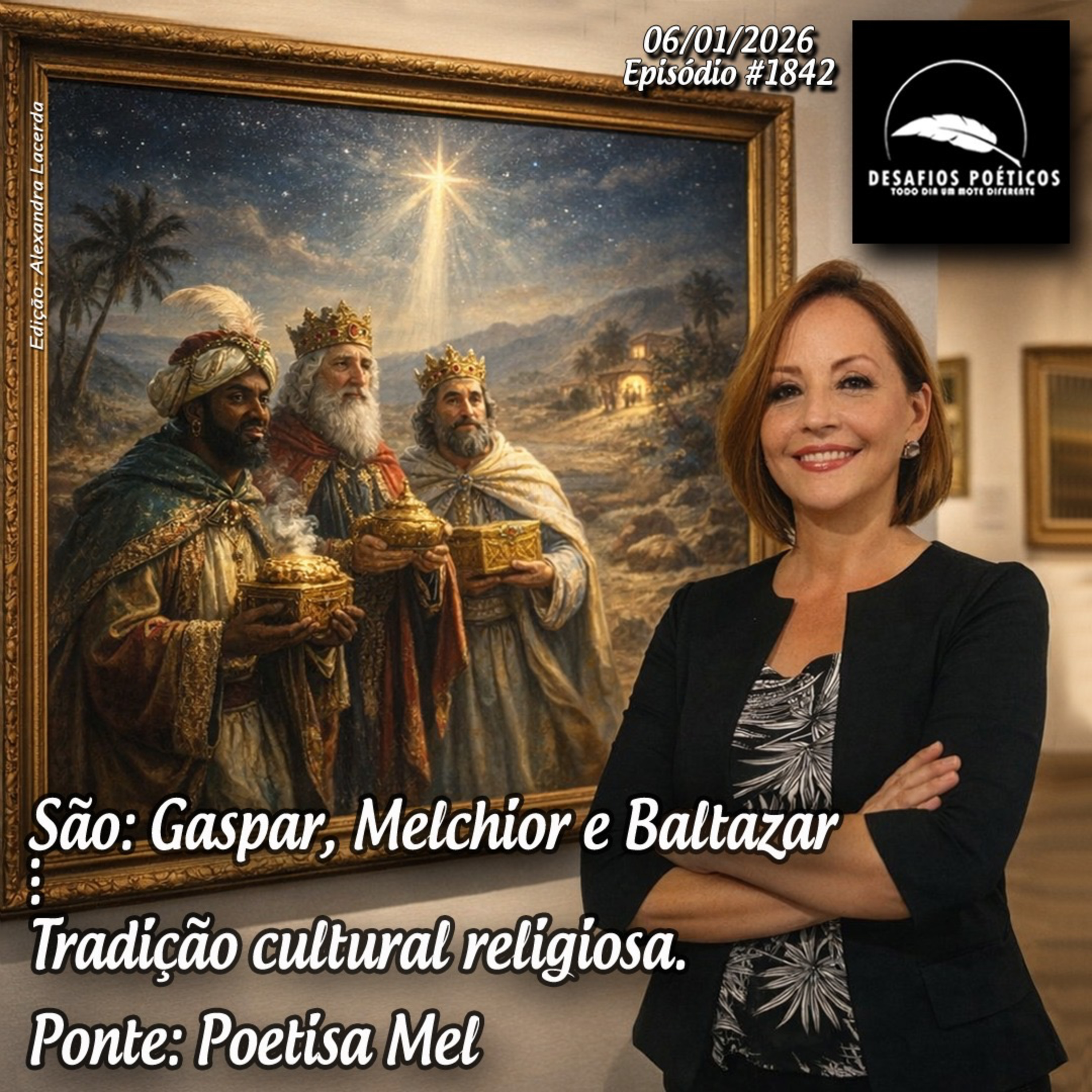 São: Gaspar, Melchior e Baltazar… tradição cultural religiosa. Ponte: Poetisa Mel. #1842 episode artwork