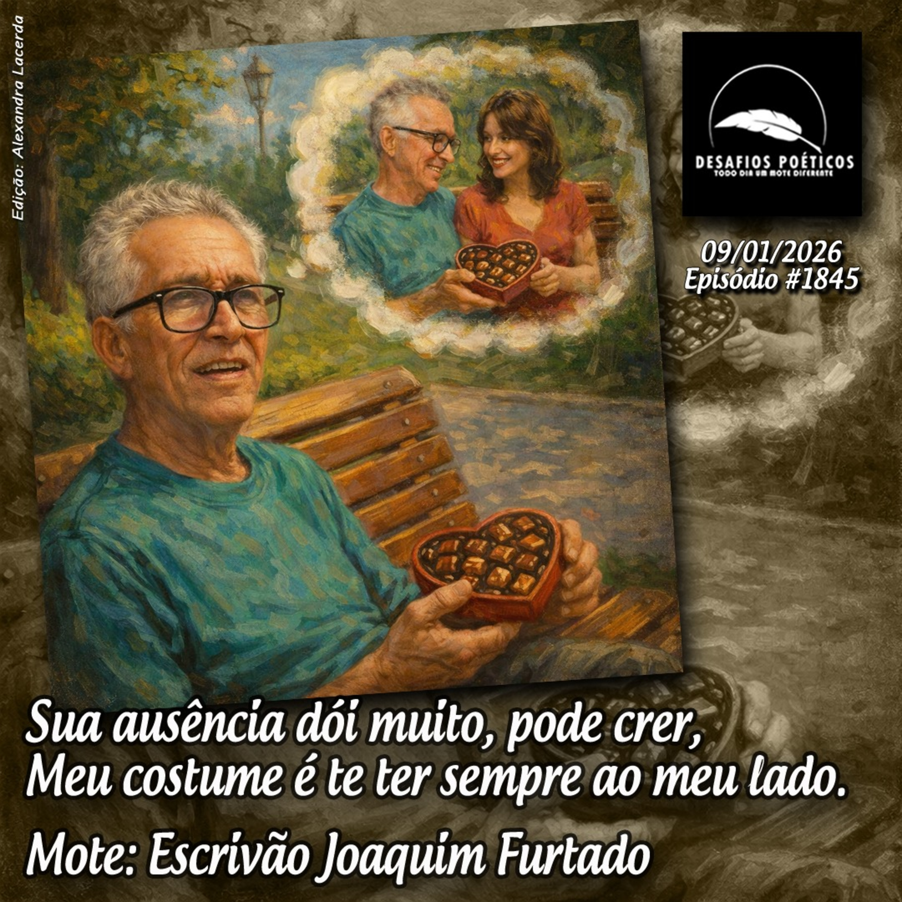 Sua ausência dói muito, pode crer, meu costume é te ter sempre ao meu lado. Mote: Escrivão Joaquim Furtado. #1845 episode artwork