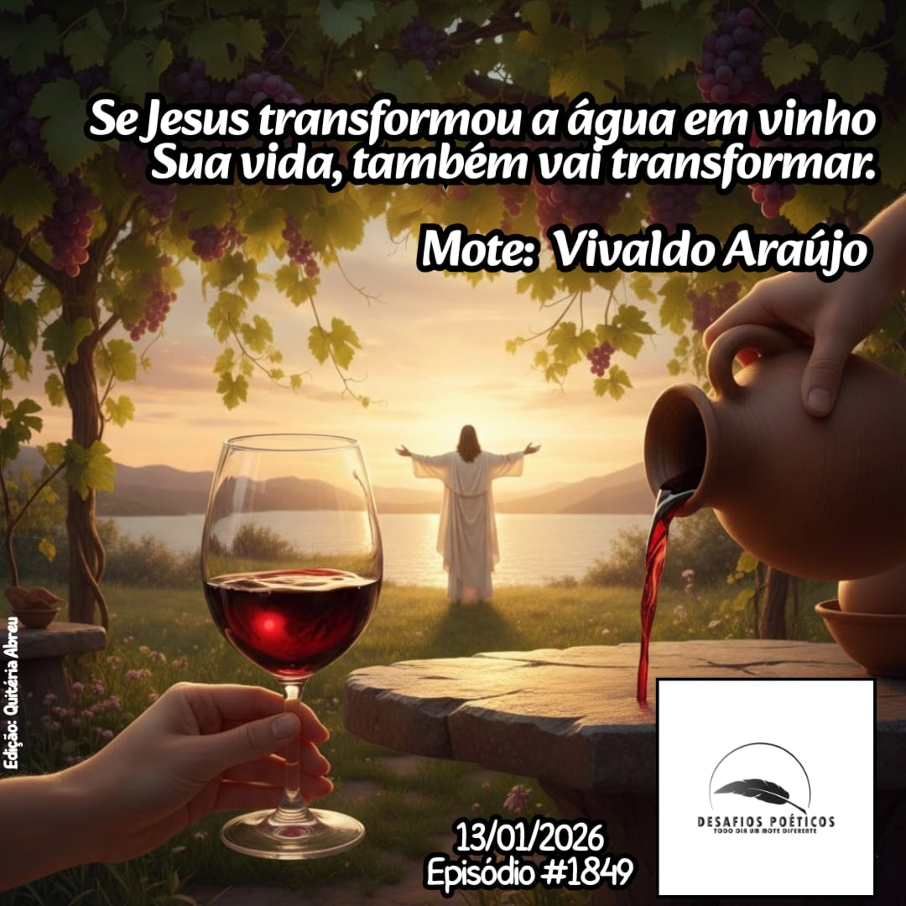 Se Jesus transformou a água em vinho, sua vida também vai transformar. Mote: Vivaldo Araújo. #1849 episode artwork