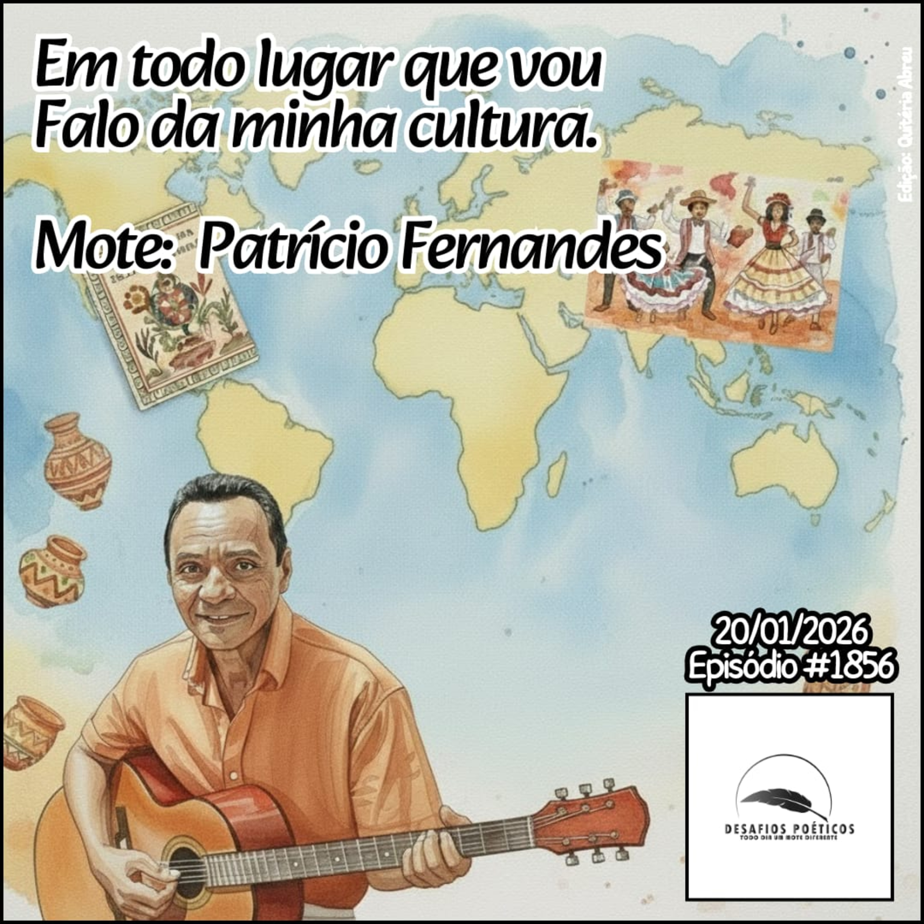 Em todo lugar que vou, falo da minha cultura. Mote: Patrício Fernandes. #1856 episode artwork
