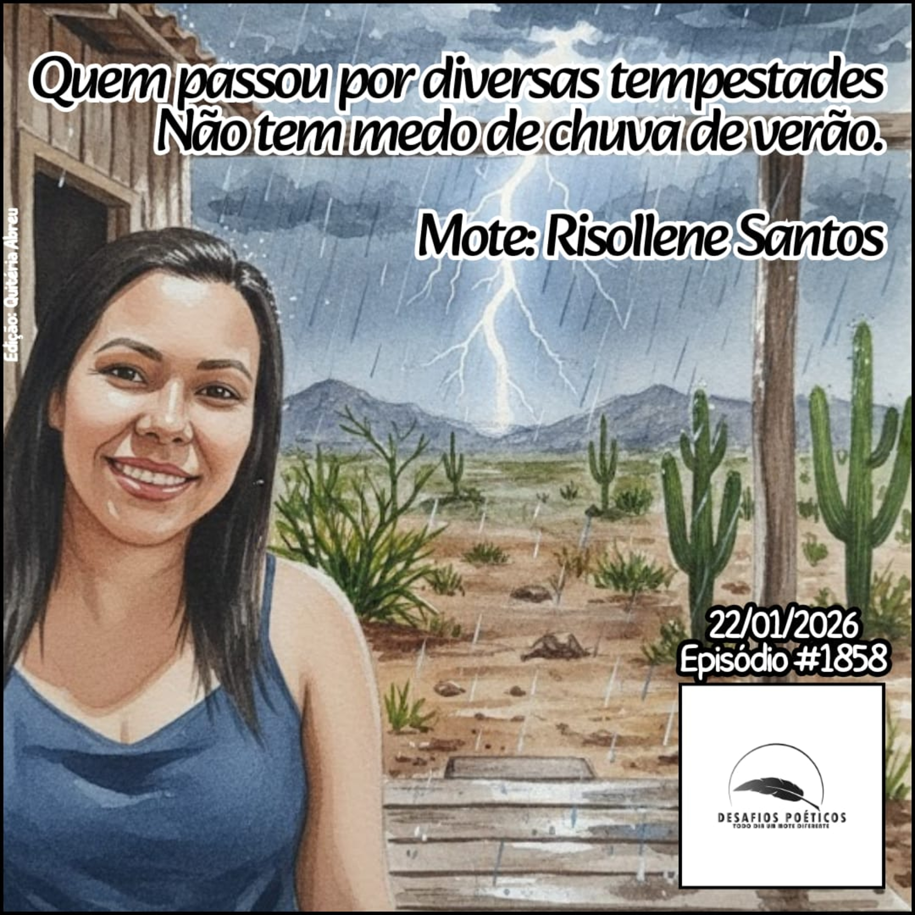 Quem passou por diversas tempestades, não tem medo de chuva de verão. Mote: Risollene Santos. # 1858 episode artwork