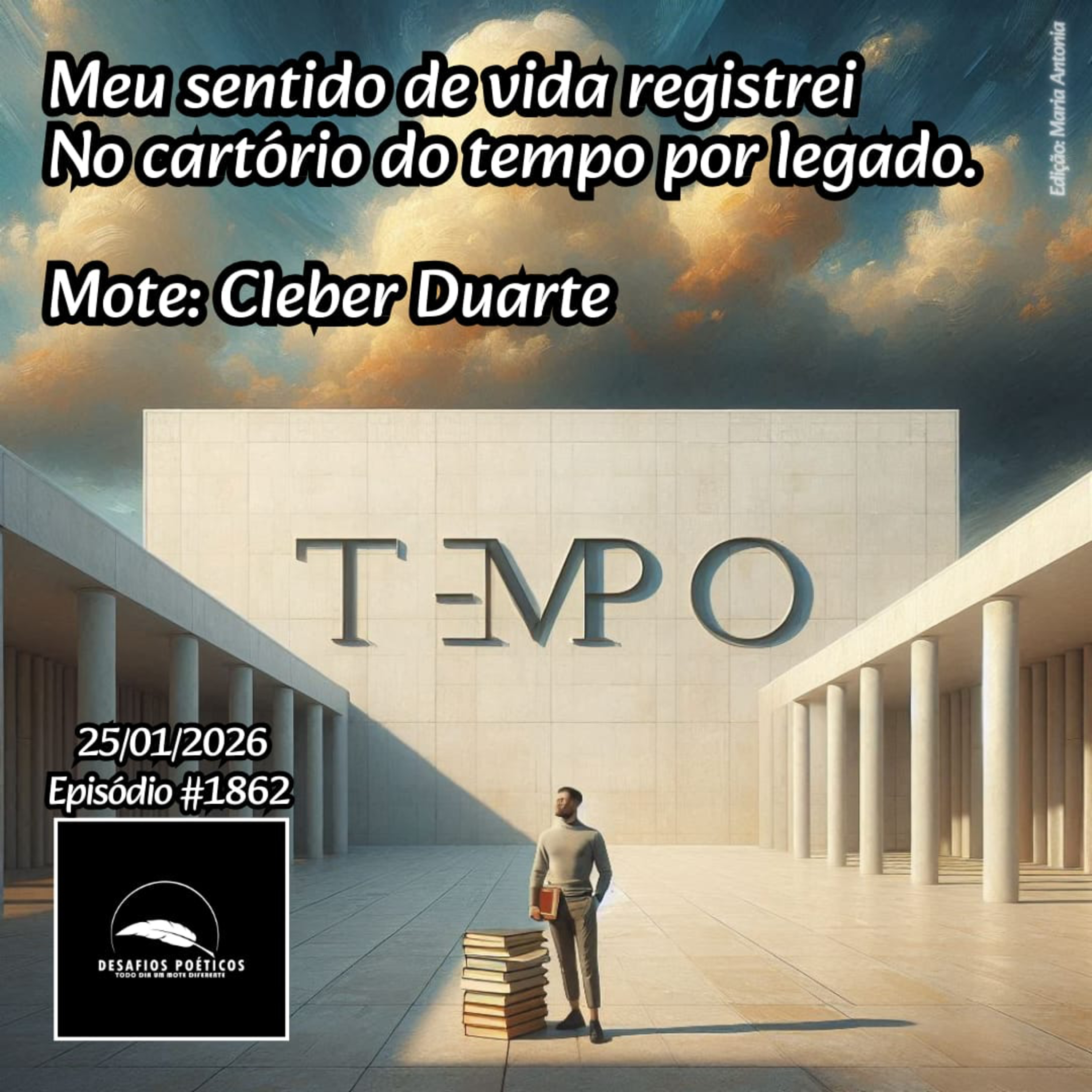 Meu sentido de vida registrei, no cartório do tempo por legado. Mote: Cleber Duarte. #1862 episode artwork