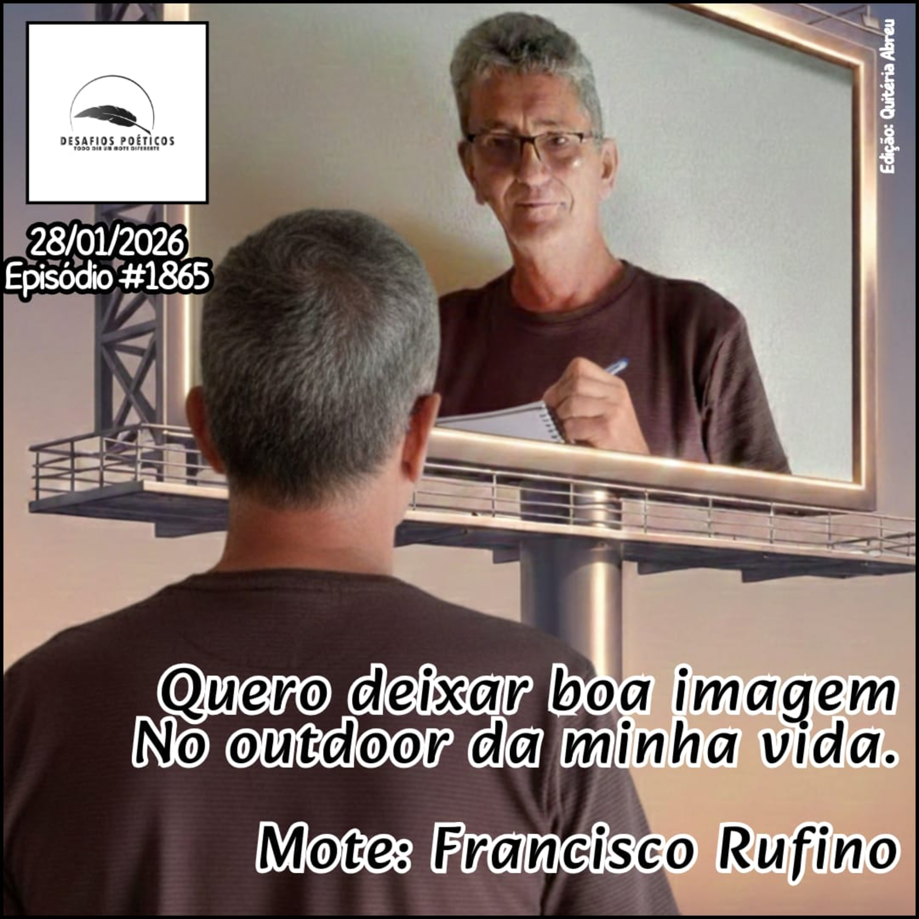 Quero deixar boa imagem, no outdoor da minha vida. Mote: Francisco Rufino. #1865 episode artwork