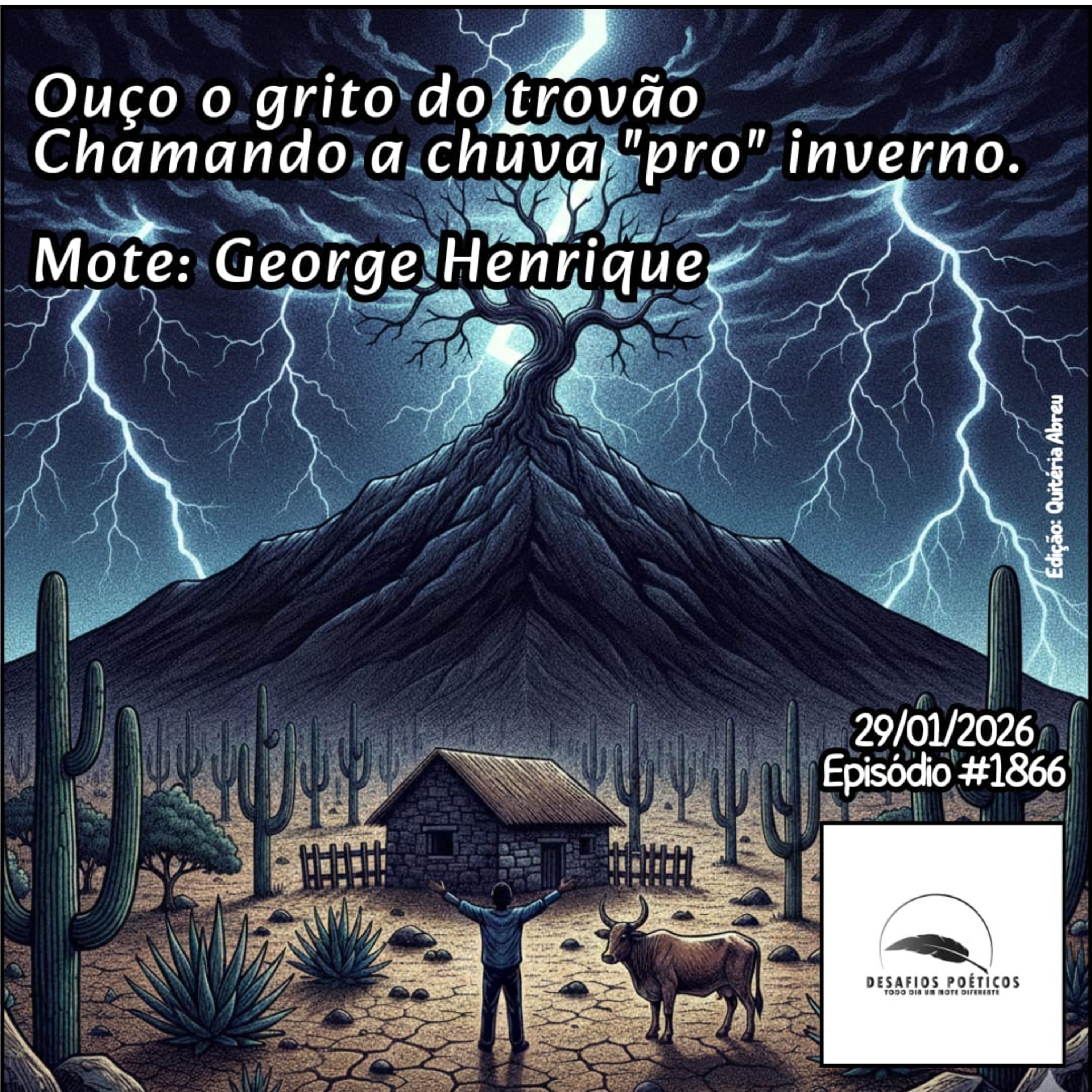 Ouço o grito do trovão, chamando a chuva pro inverno. Mote: George Henrique. # 1865 episode artwork