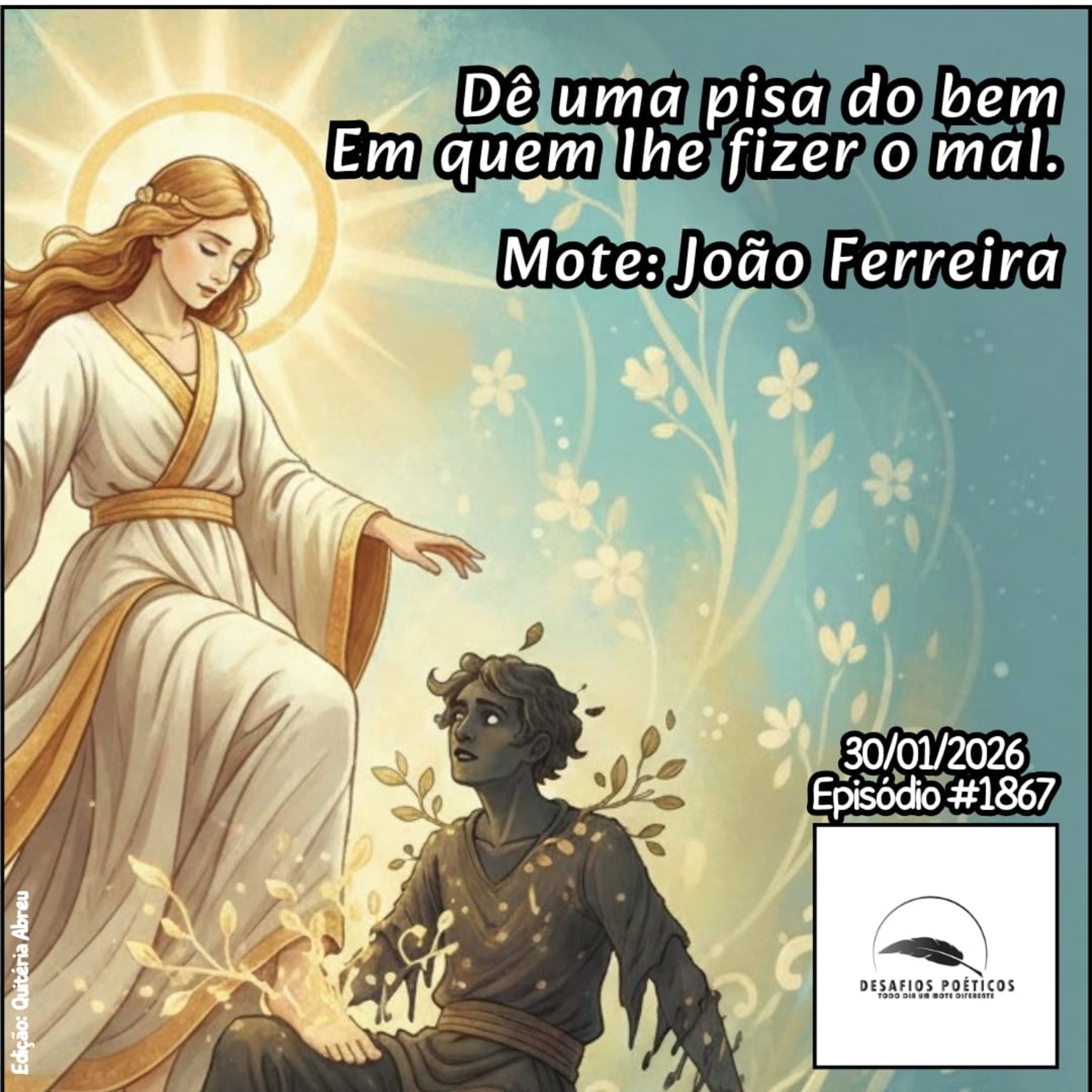 Dê uma pisa do bem, em quem lhe fizer o mal. Mote: João Ferreira. #1867 episode artwork