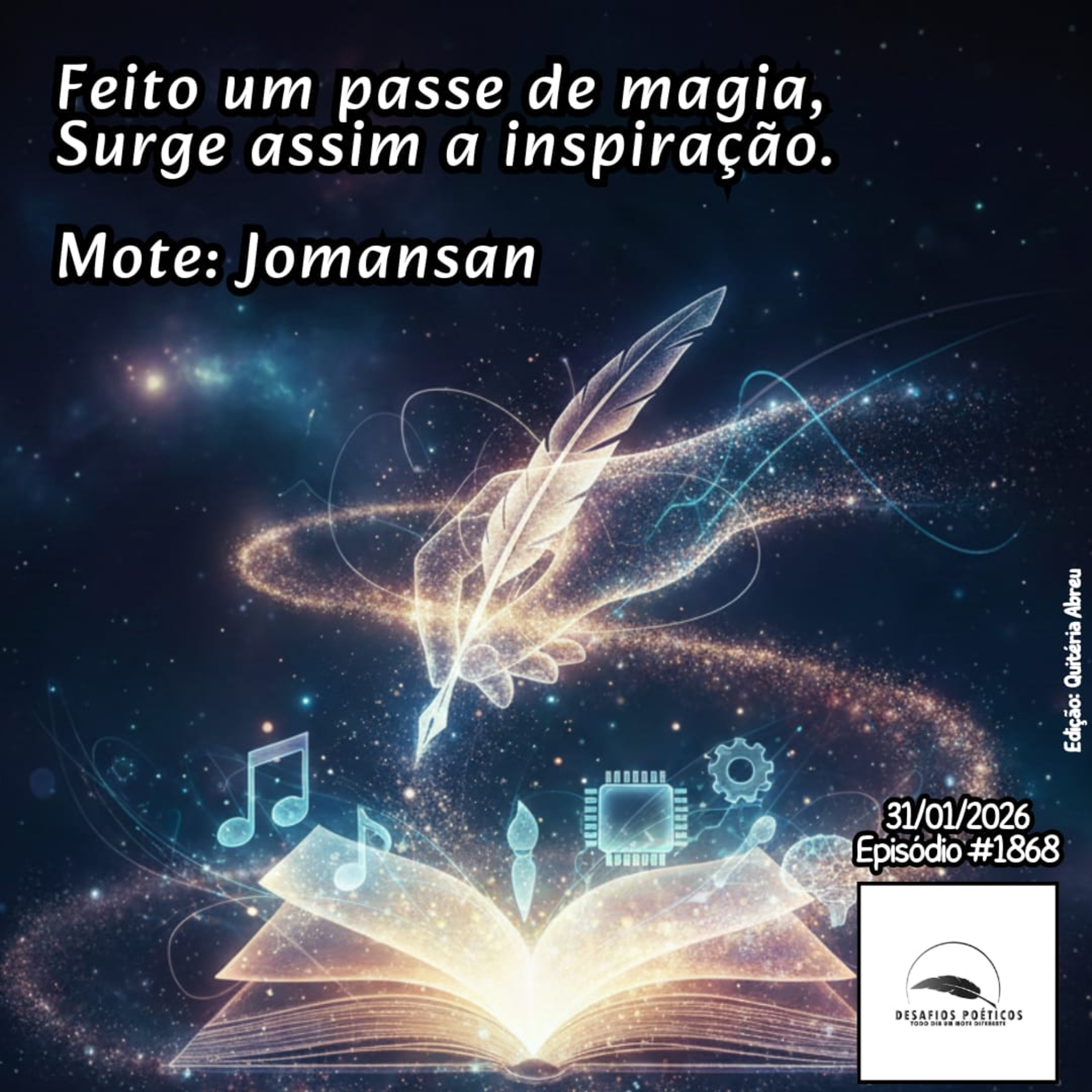 Feito um passe de magia, surge assim a inspiração. Mote: JOMANSAN. #1868 episode artwork