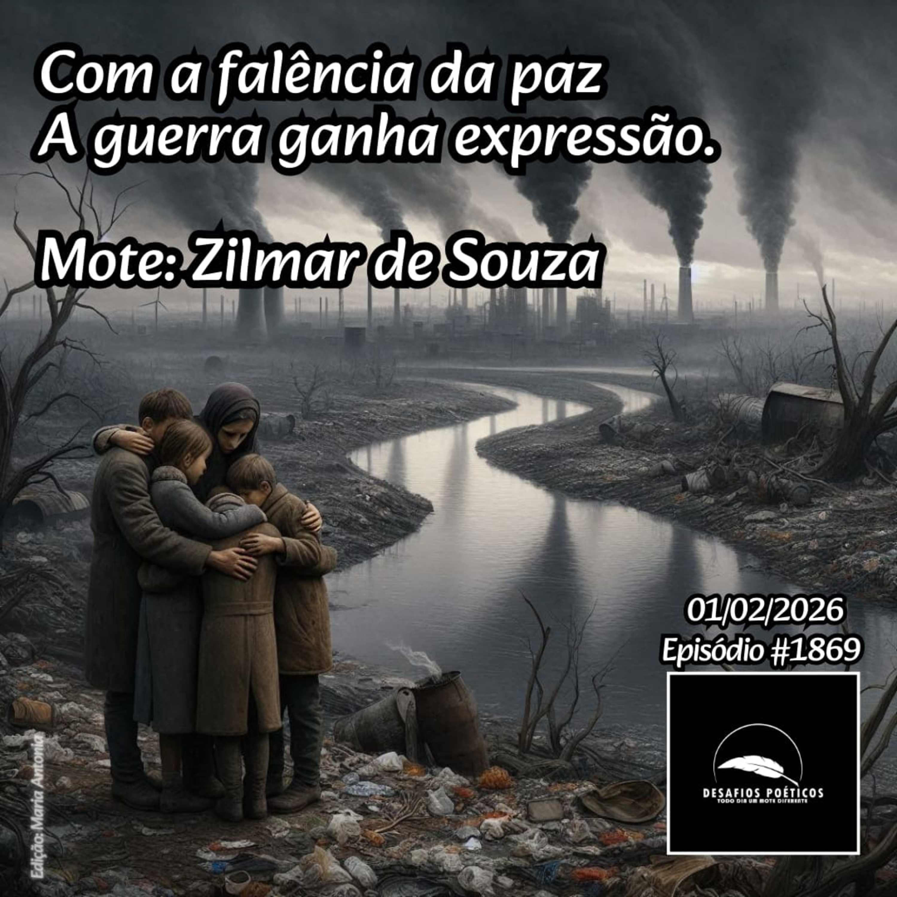 Com a falência da paz, a guerra ganha expressão. Mote: Zilmar de Souza. #1869 episode artwork
