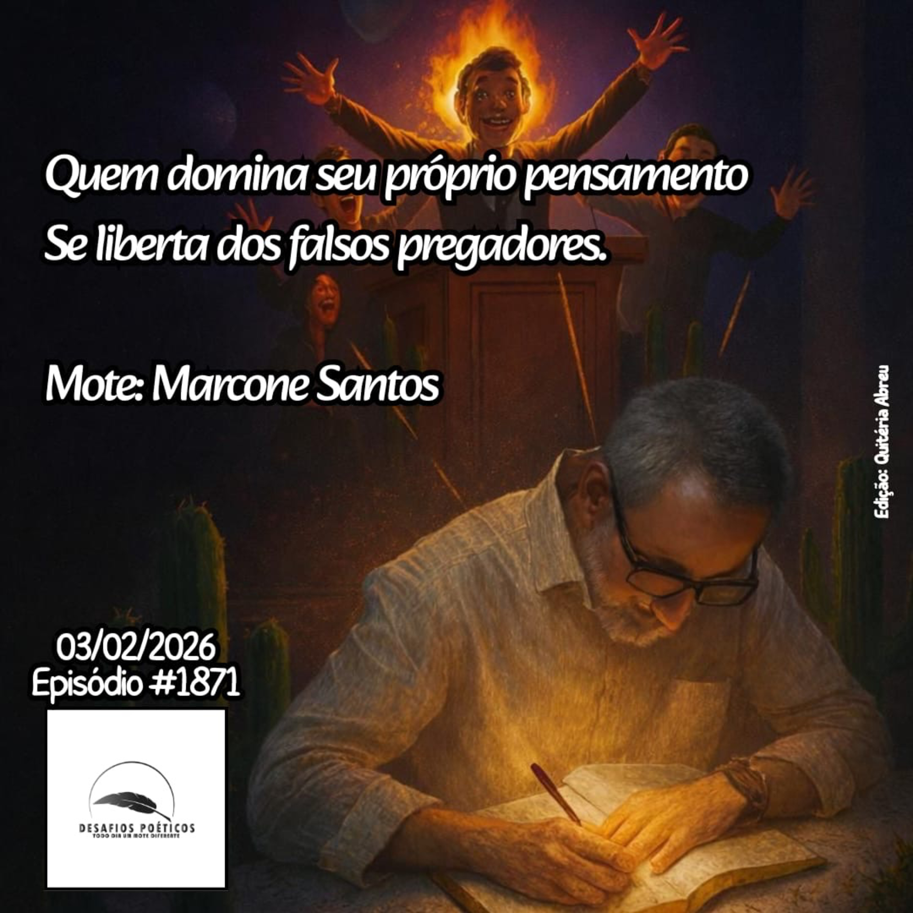 Quem domina seu próprio pensamento, se liberta dos falsos pregadores. Mote: Marcone Santos. #1871