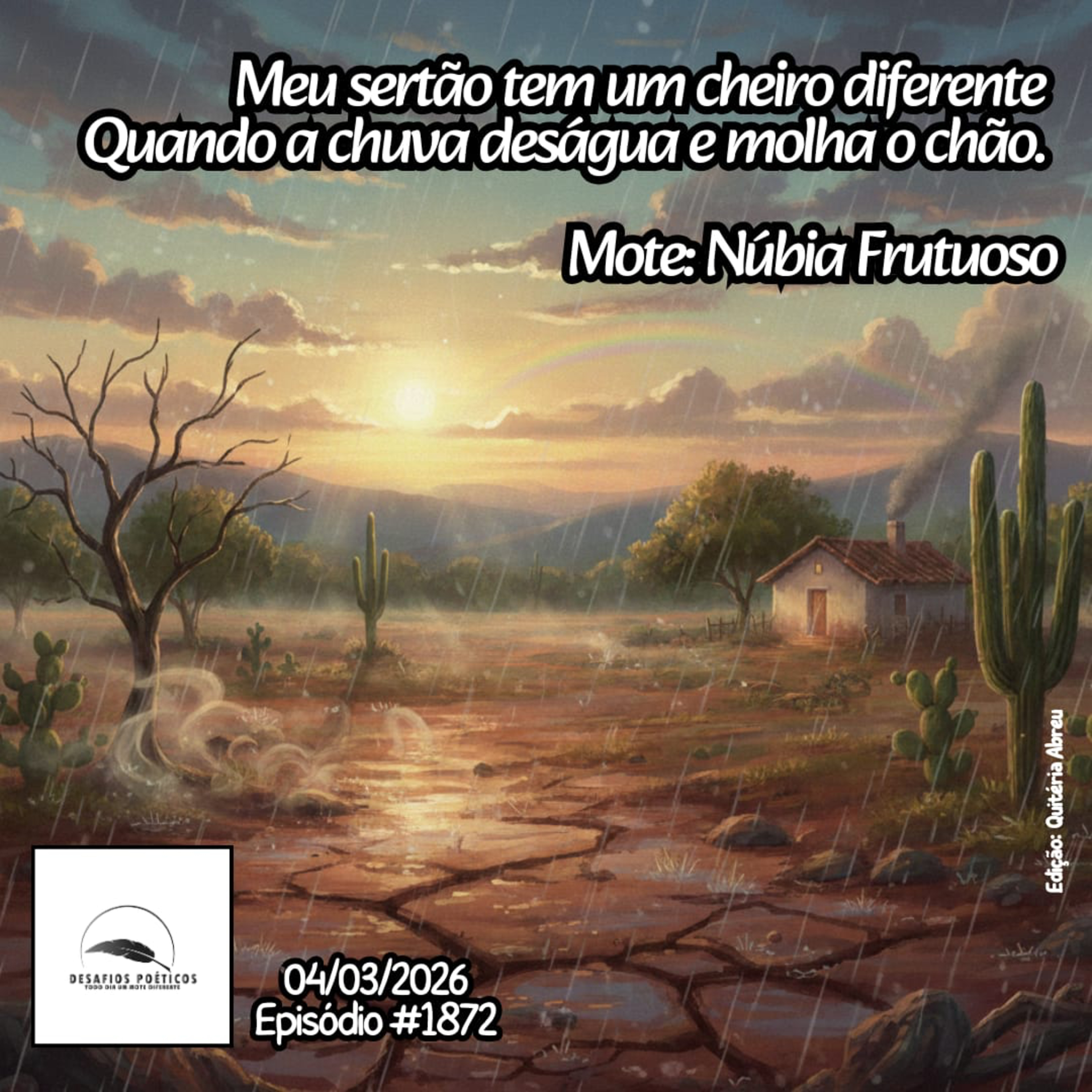 Meu sertão tem um cheiro diferente, quando a chuva deságua e molha o chão. Mote: Núbia Frutuoso. #1872 episode artwork