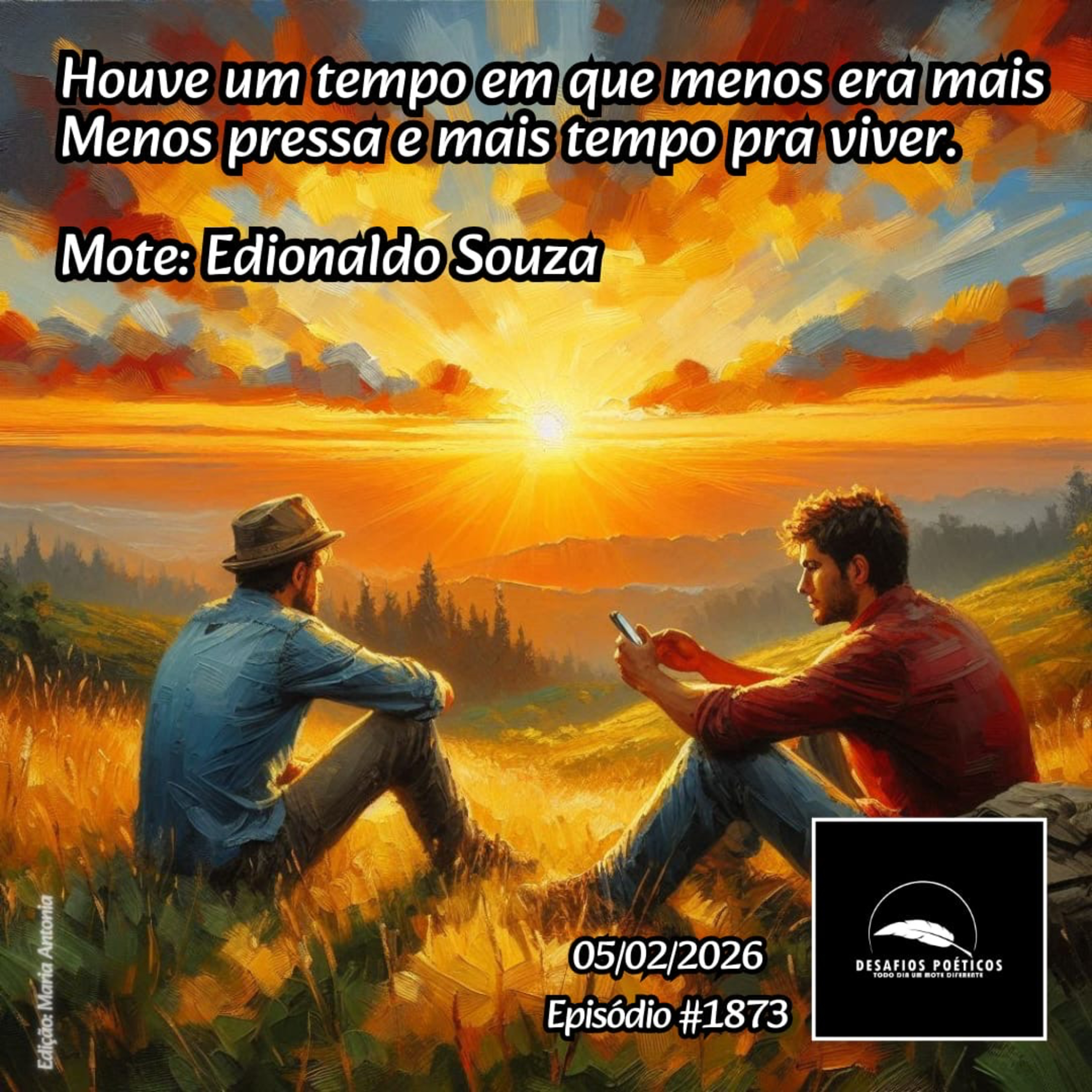 Houve um tempo em que menos era mais, menos pressa e mais tempo pra viver. Mote: Edionaldo Souza. #1873 episode artwork