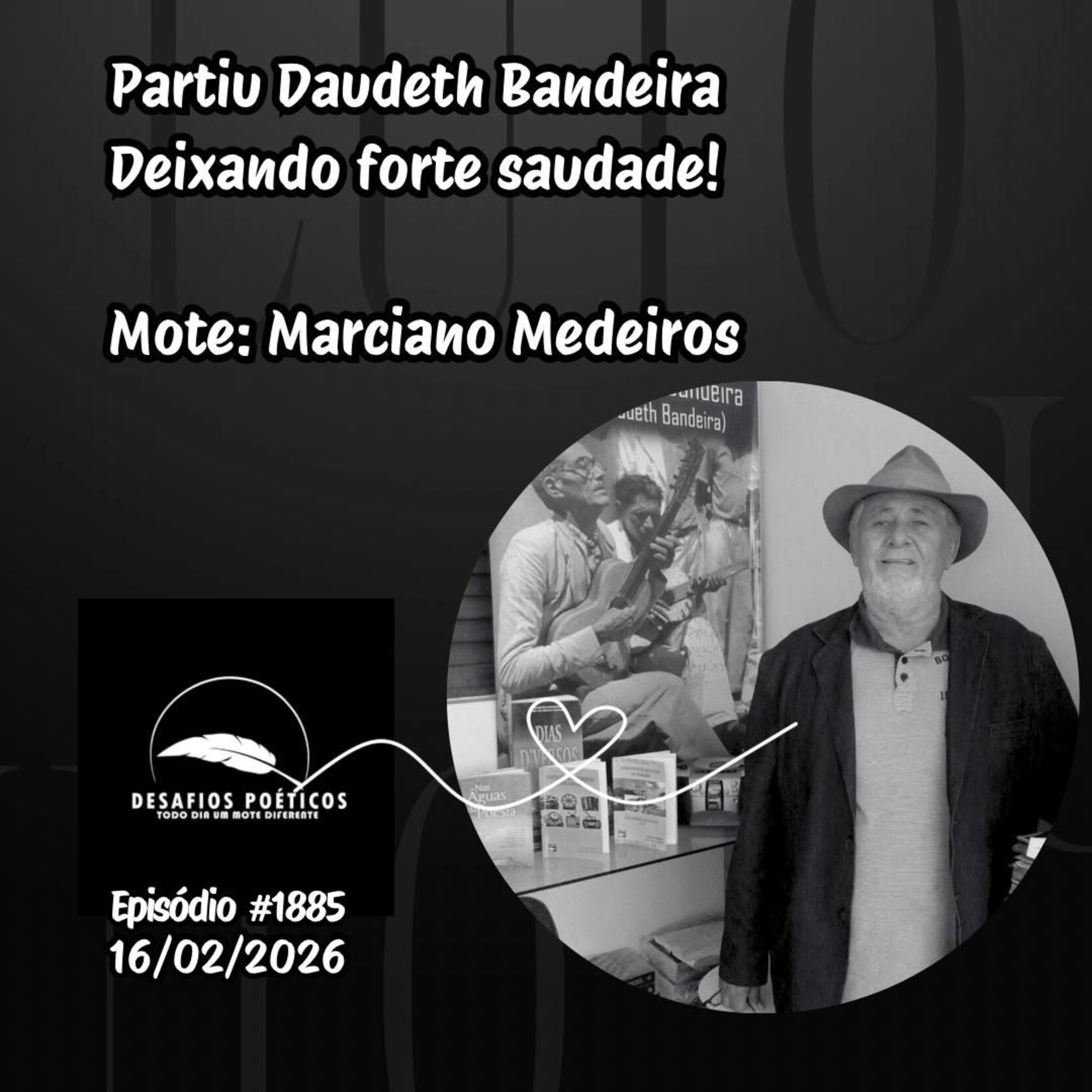 Partiu Daudeth Bandeira, deixando forte saudade. Mote: Marciano Medeiros. #1885 episode artwork