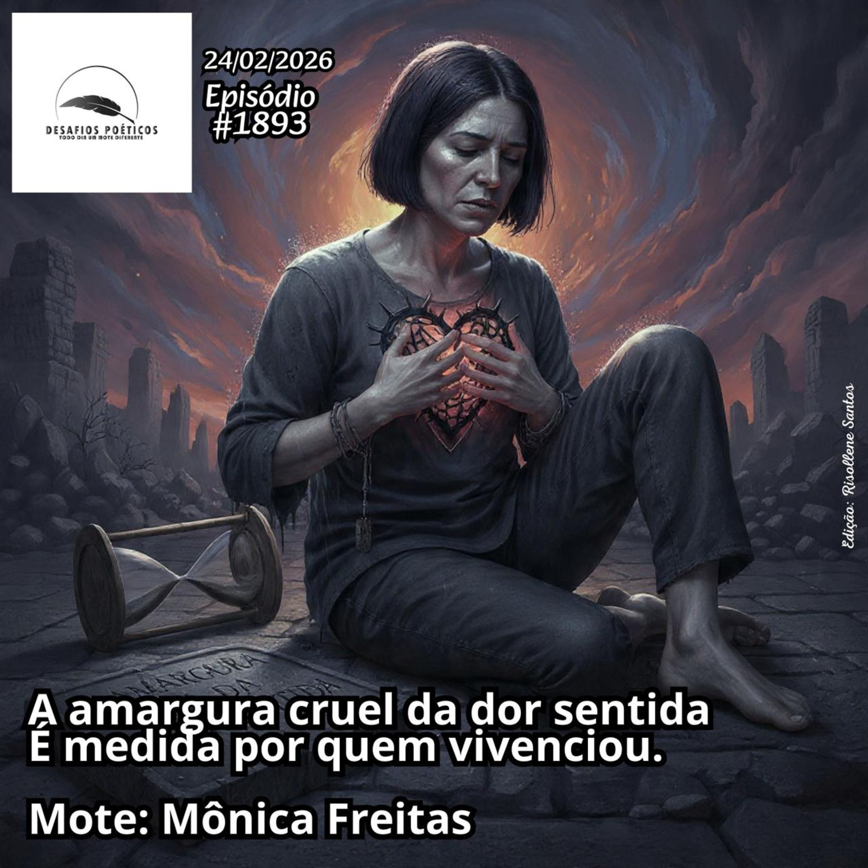 A amargura cruel da dor sentida, é medida por quem vivenciou. Mote: Mônica Freitas. #1894