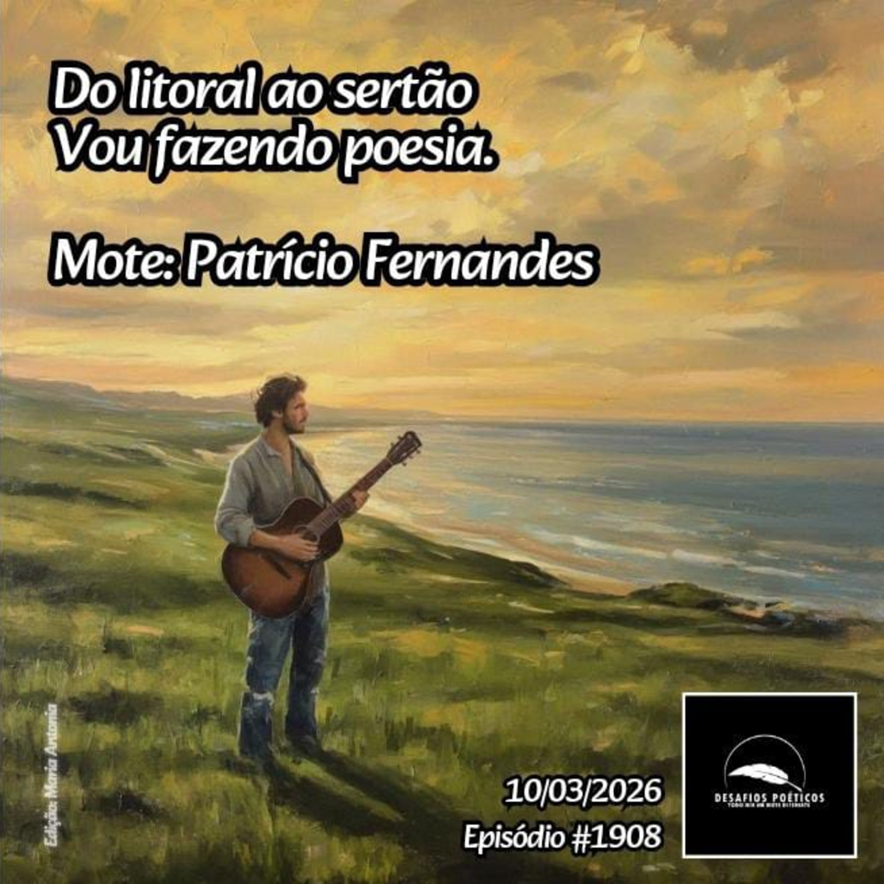 Do litoral ao sertão, vou fazendo poesia. Mote: Patrício Fernandes #1908 episode artwork