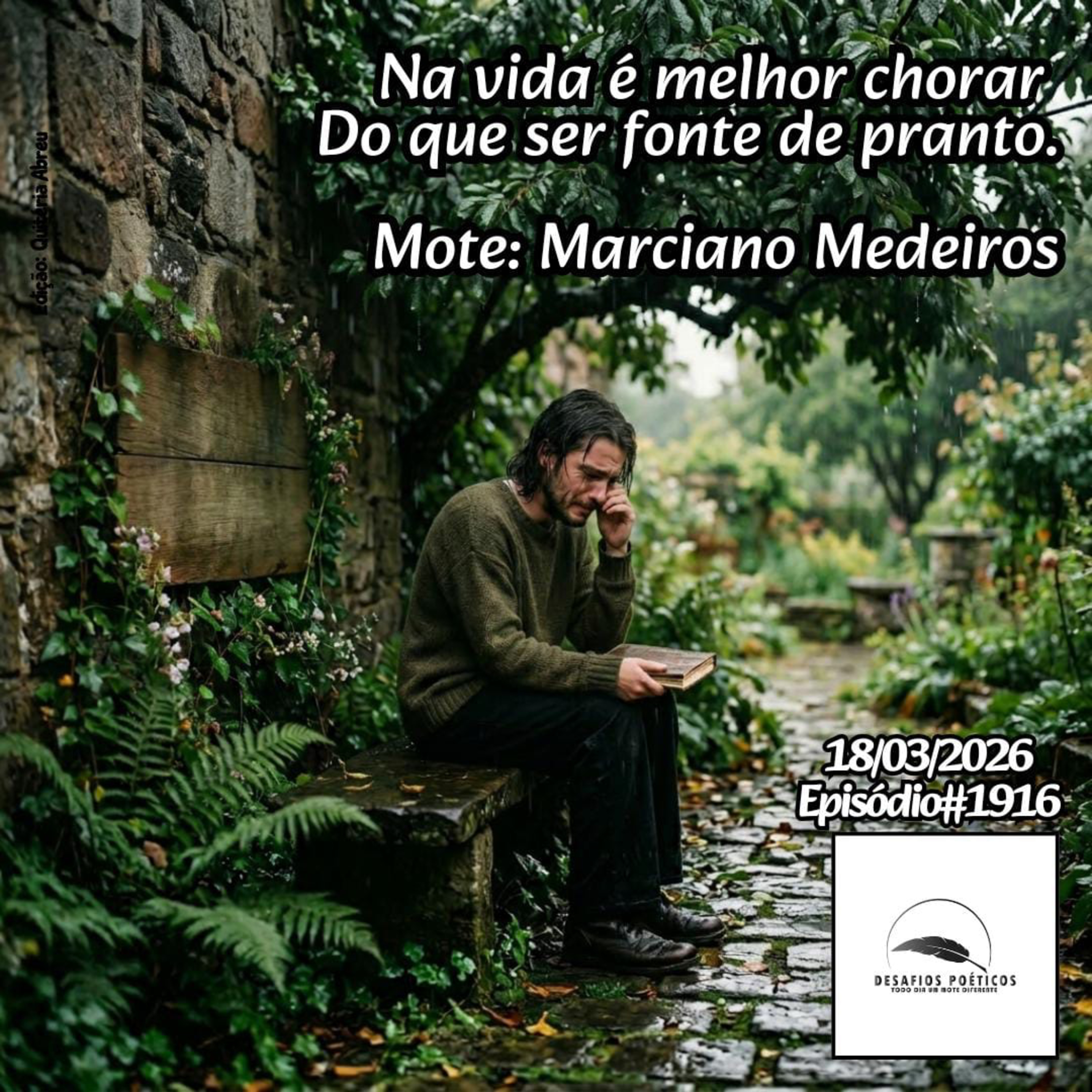 Na vida é melhor chorar, do que ser fonte de pranto. Mote: Marciano Medeiros. #1916 episode artwork