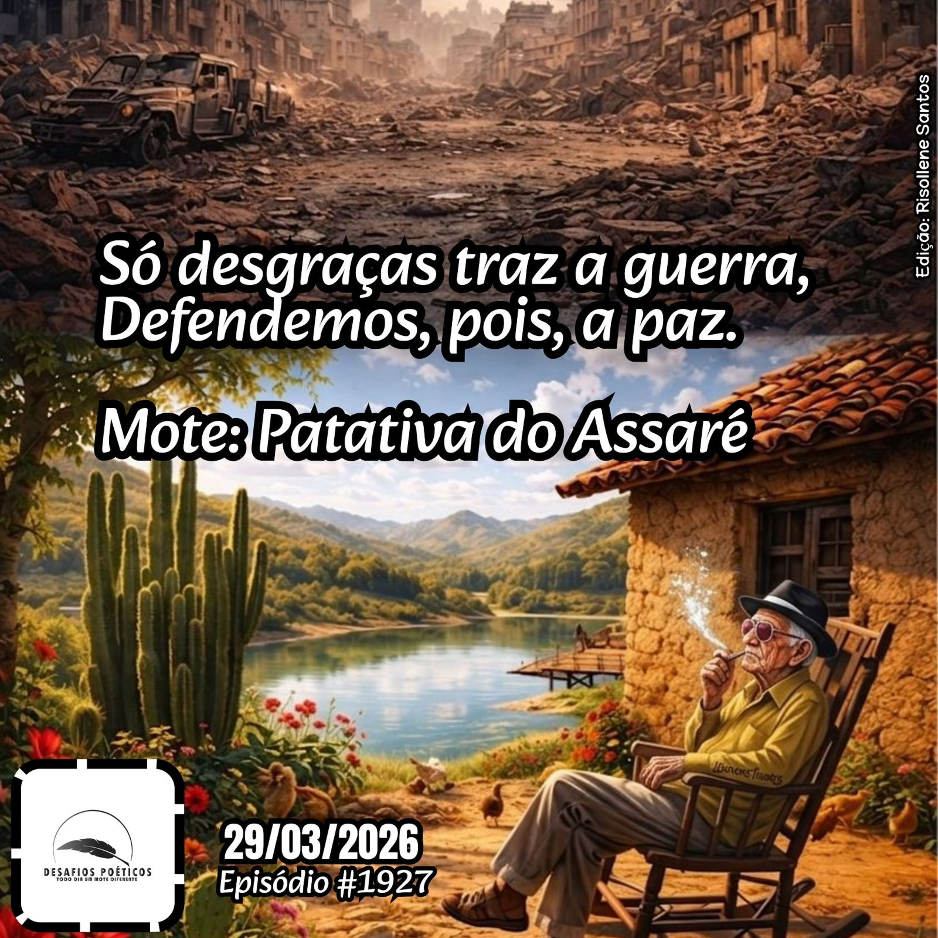 Só desgraças traz a guerra, defendemos, pois, a paz. Mote: Patativa do Assaré. #1927 episode artwork