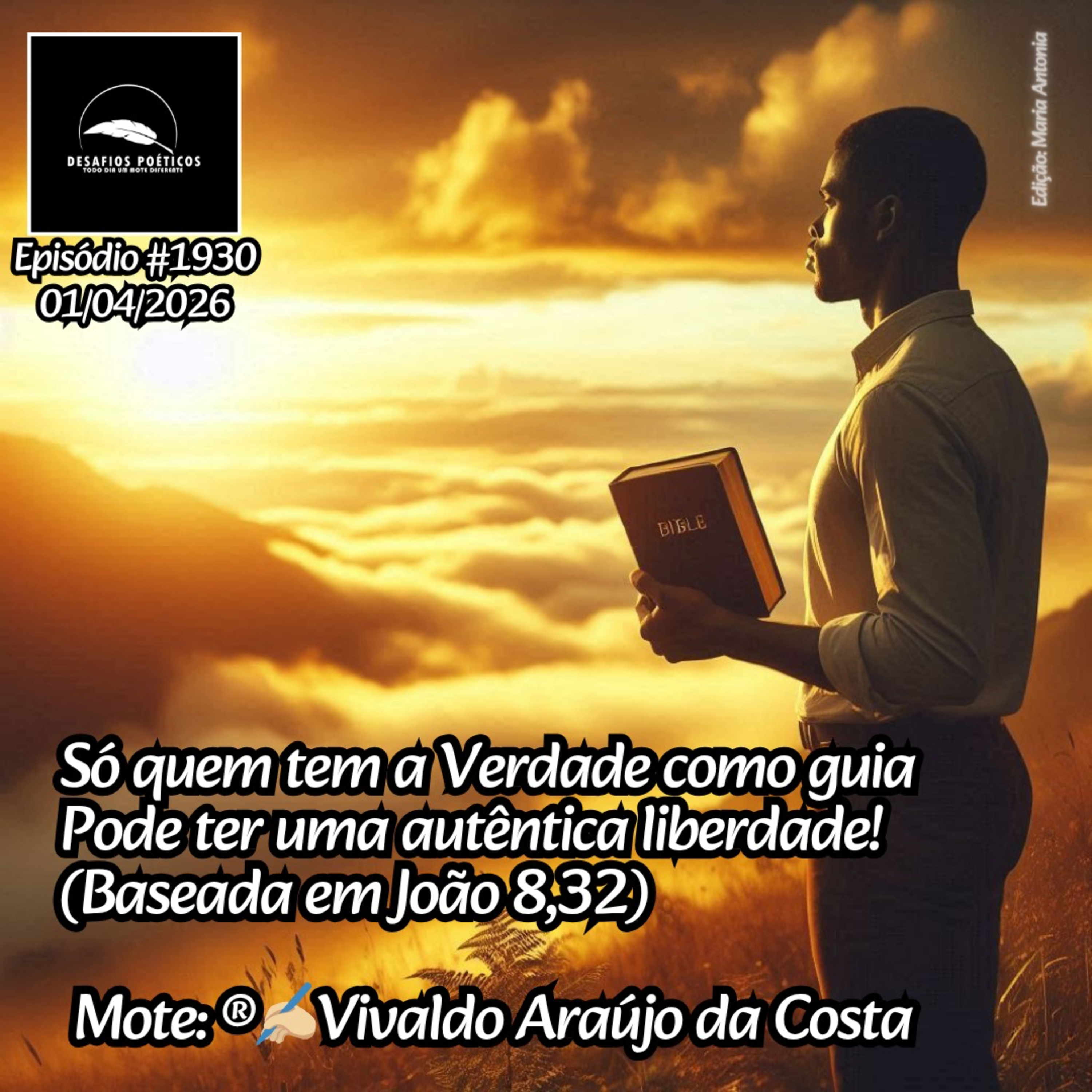 Só quem tem a verdade como guia, pode ter uma autêntica liberdade. Mote: Vivaldo Araújo. (Baseado em João 8;32). #1930 episode artwork
