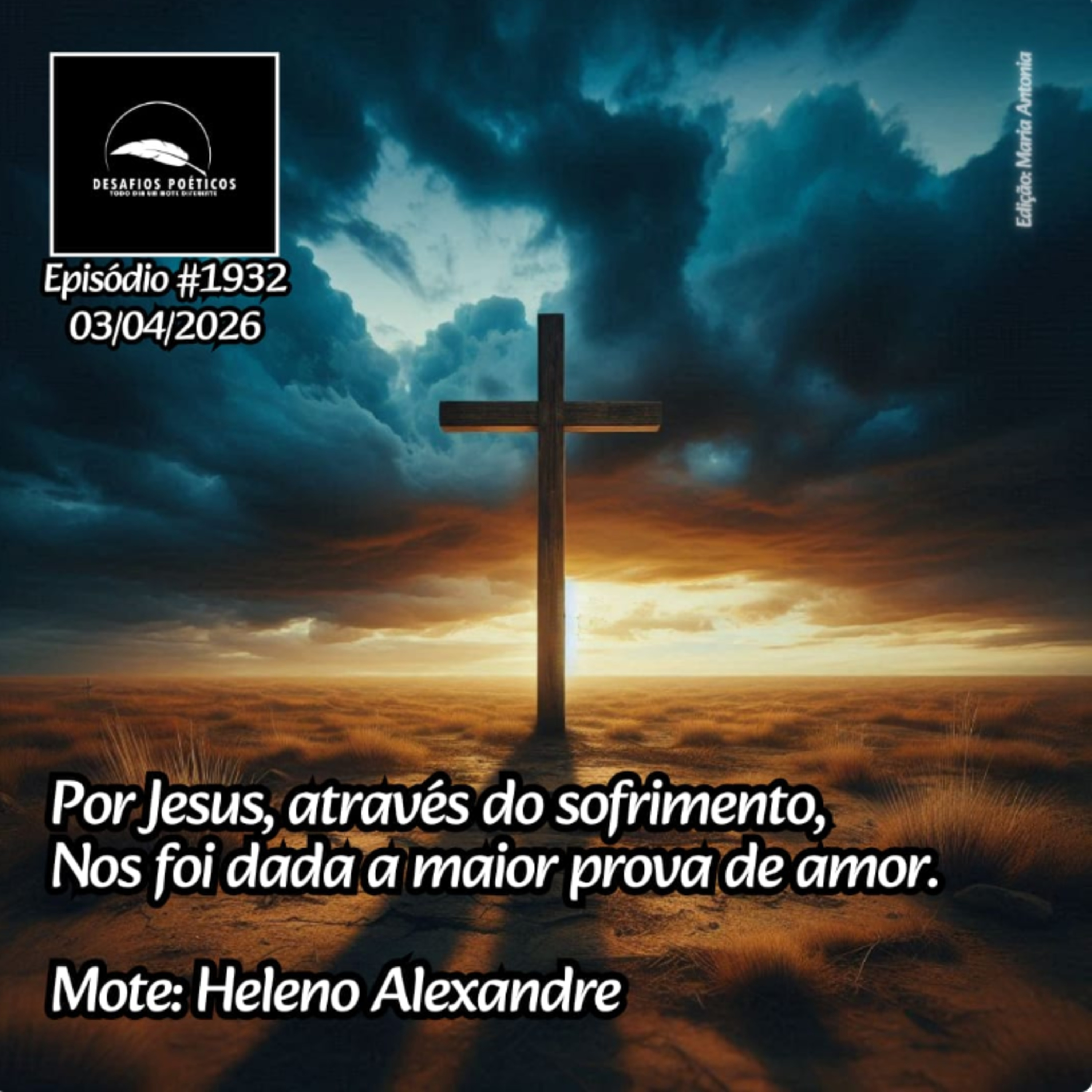 Por Jesus, através do sofrimento, nos foi dada a maior prova de amor. Mote: Heleno Alexandre. #1932 episode artwork