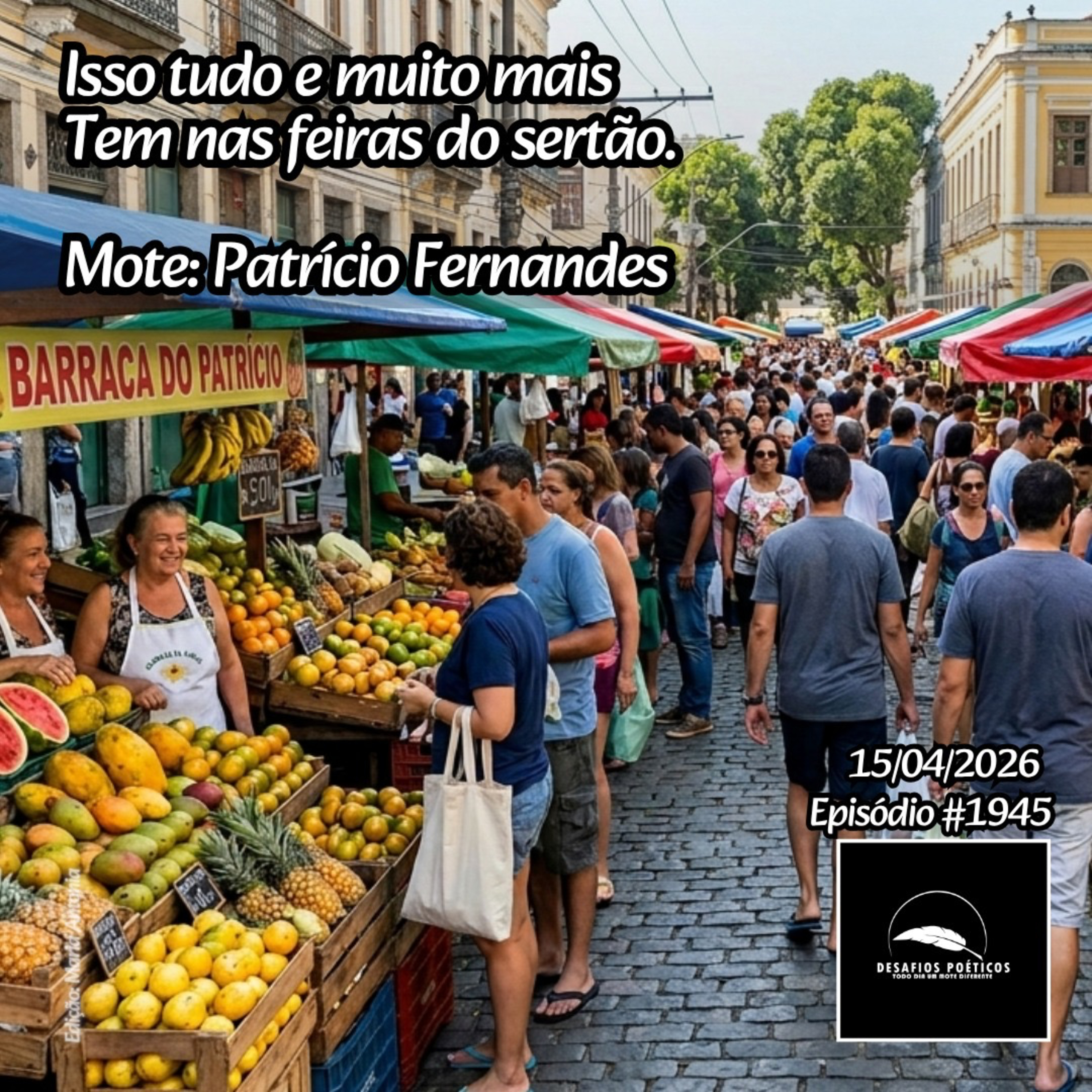 Isso tudo e muito mais, tem nas feiras do sertão. Mote: Patrício Fernandes. #1945 episode artwork