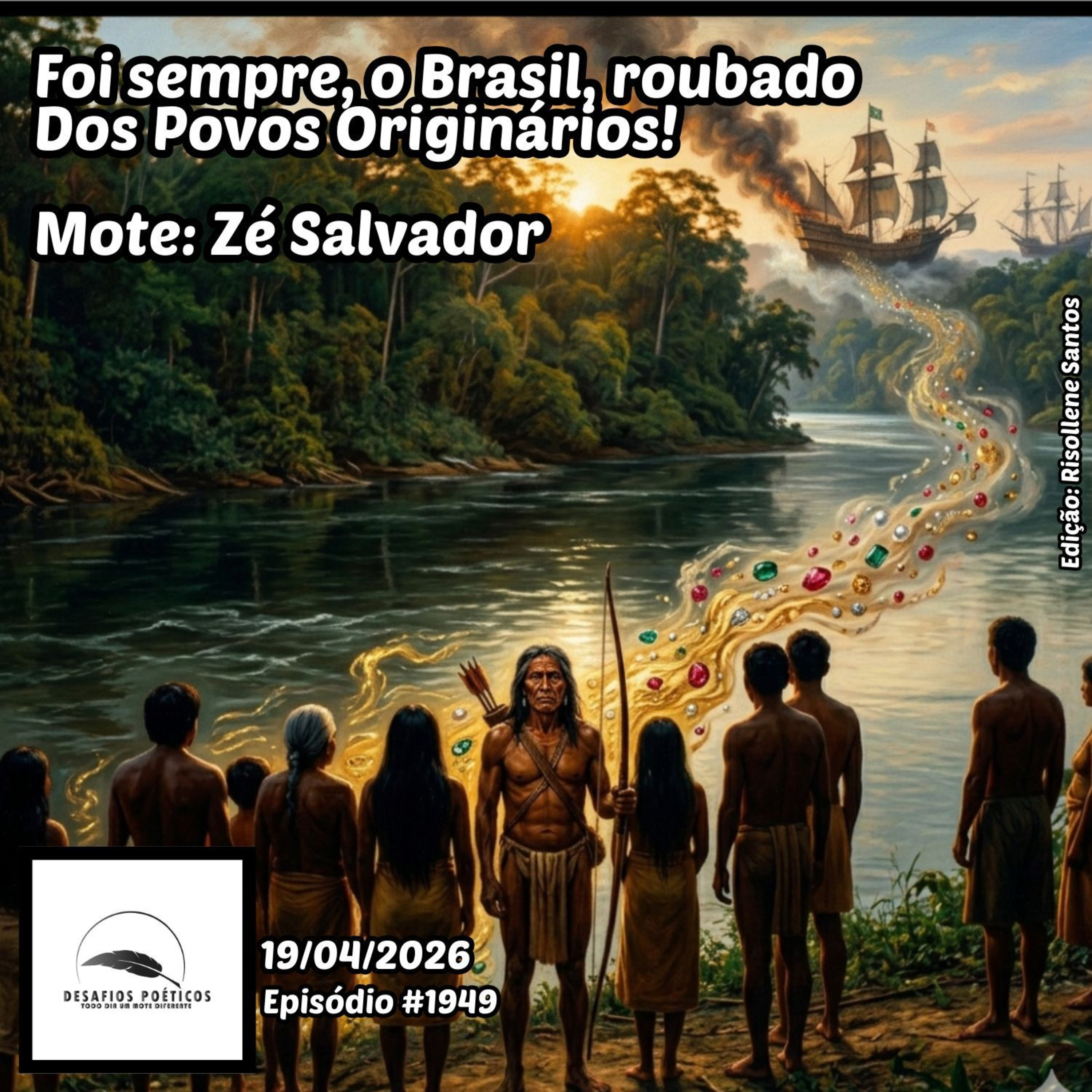 Foi sempre, o Brasil, roubado, dos povos originários. Mote: Zé Salvador. #1949 episode artwork