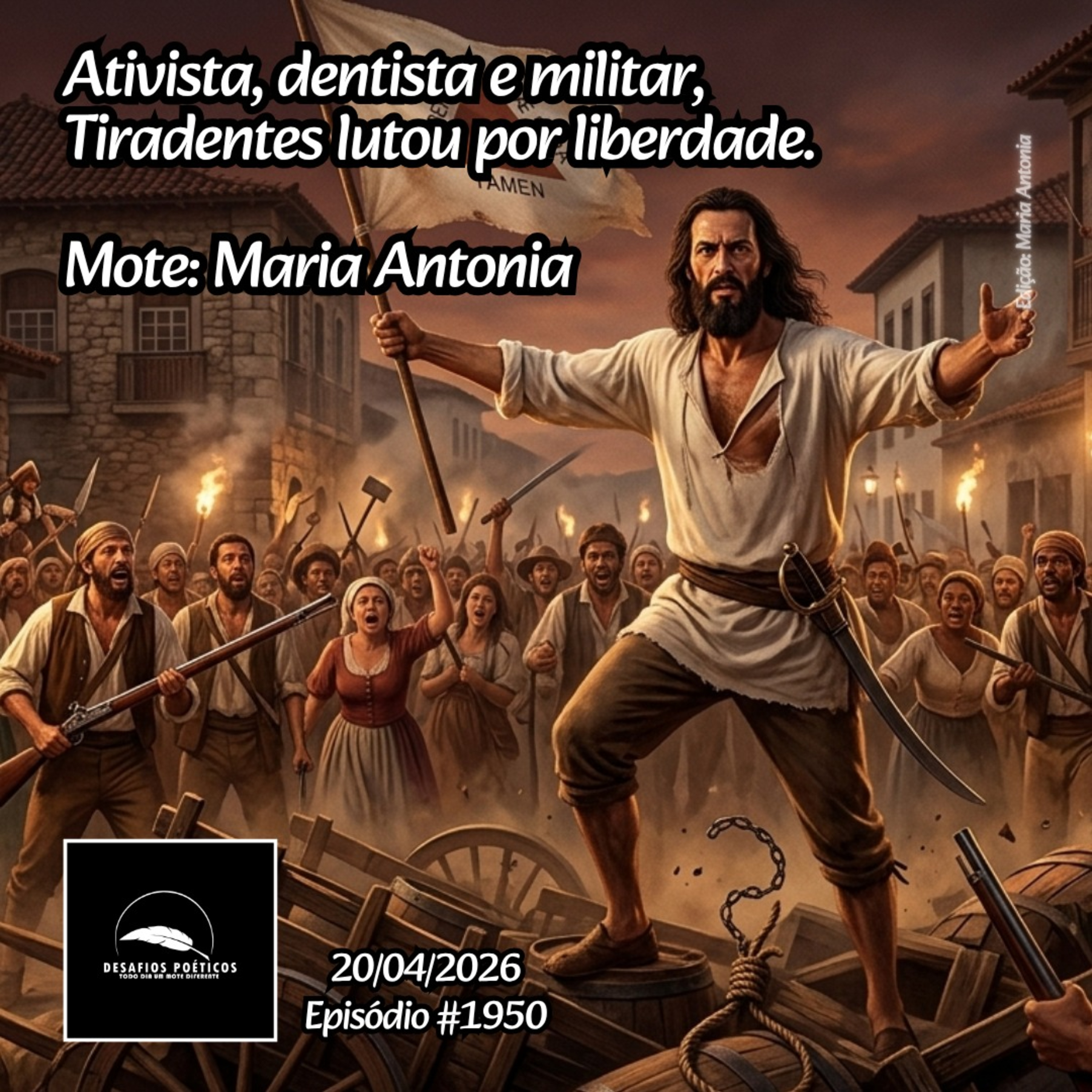 Ativista, dentista e militar, Tiradentes lutou por liberdade. Mote: Maria Antonia. # 1950 episode artwork