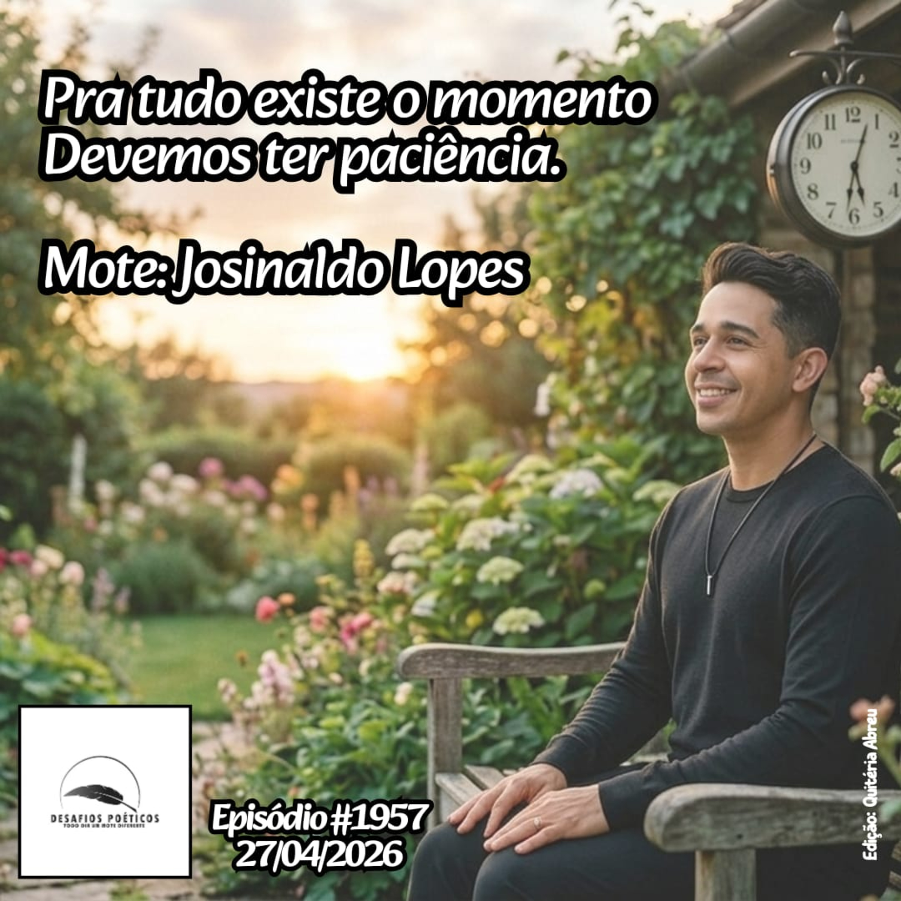 Pra tudo existe o momento, devemos ter paciência. Mote: Josinaldo Lopes. #1957 episode artwork