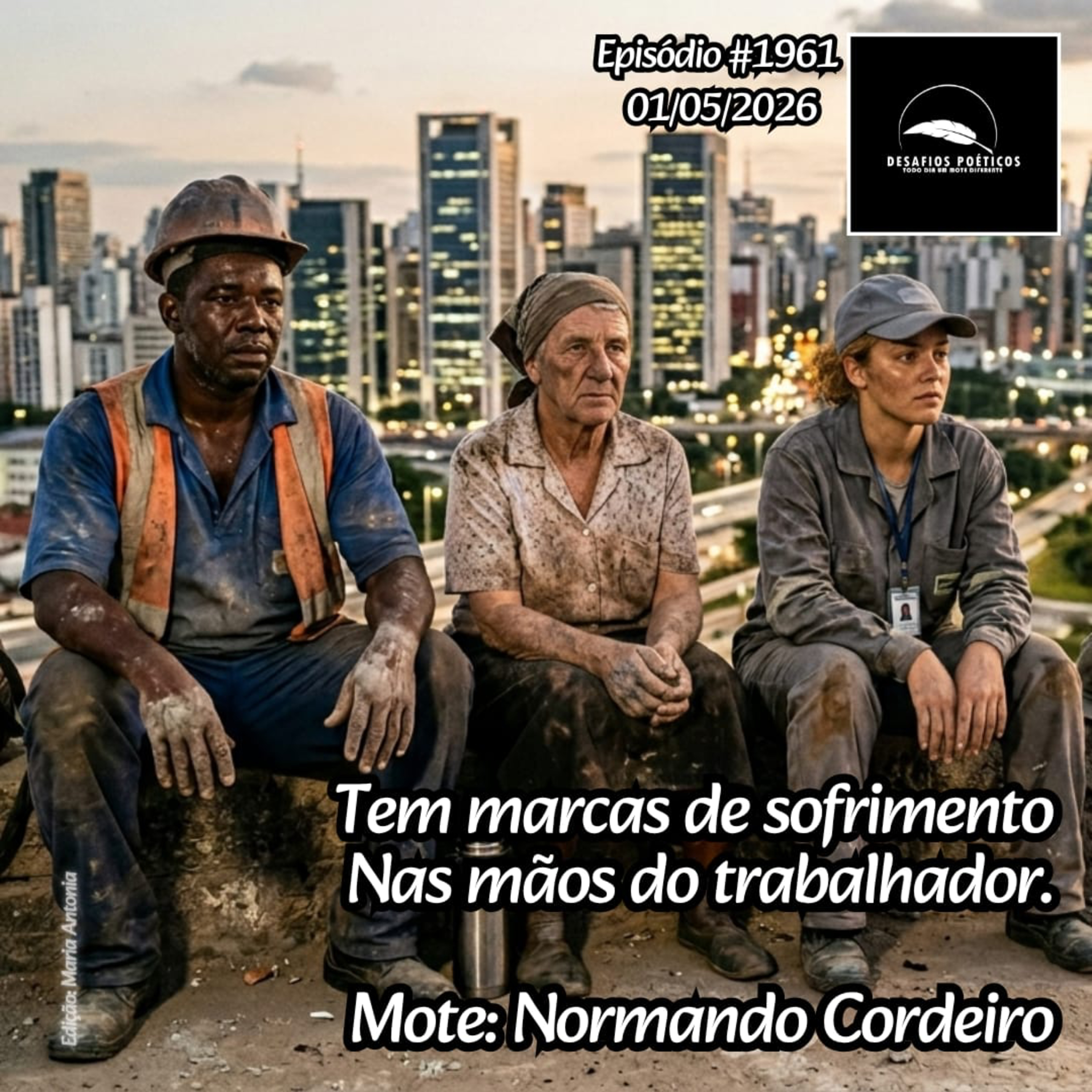 Tem marcas de sofrimento, nas mãos do trabalhador. Mote: Normando Cordeiro. #1961 episode artwork