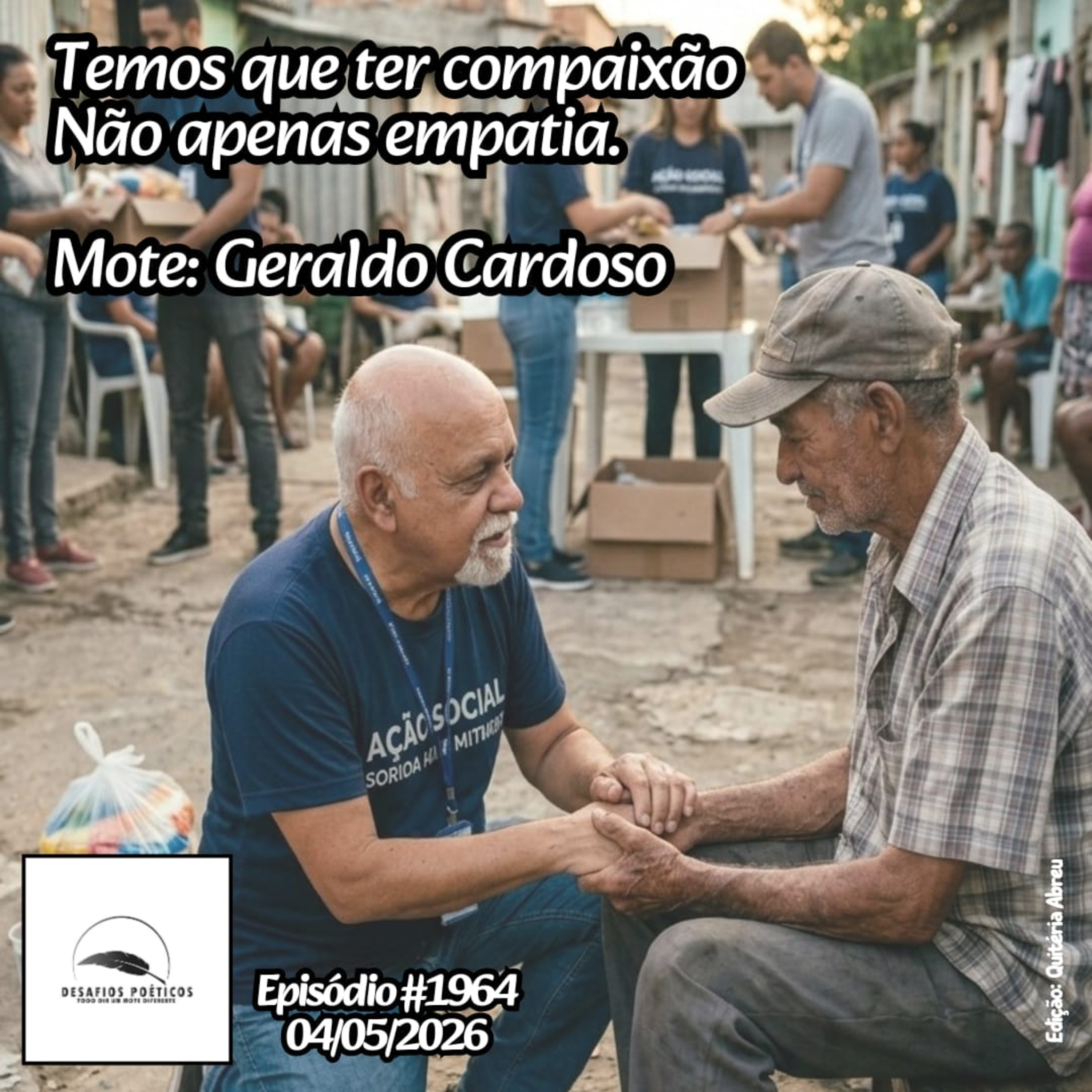 Temos que ter compaixão, não apenas empatia. Mote: Geraldo Cardoso. #1964 episode artwork
