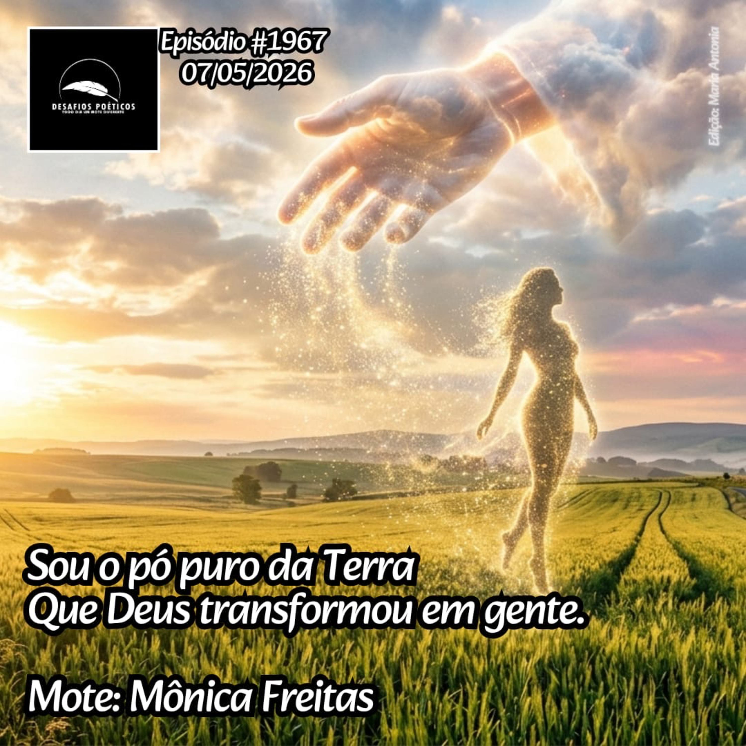Sou o puro pó da terra, que Deus transformou em gente. Mote: Mônica Freitas. #1967 episode artwork