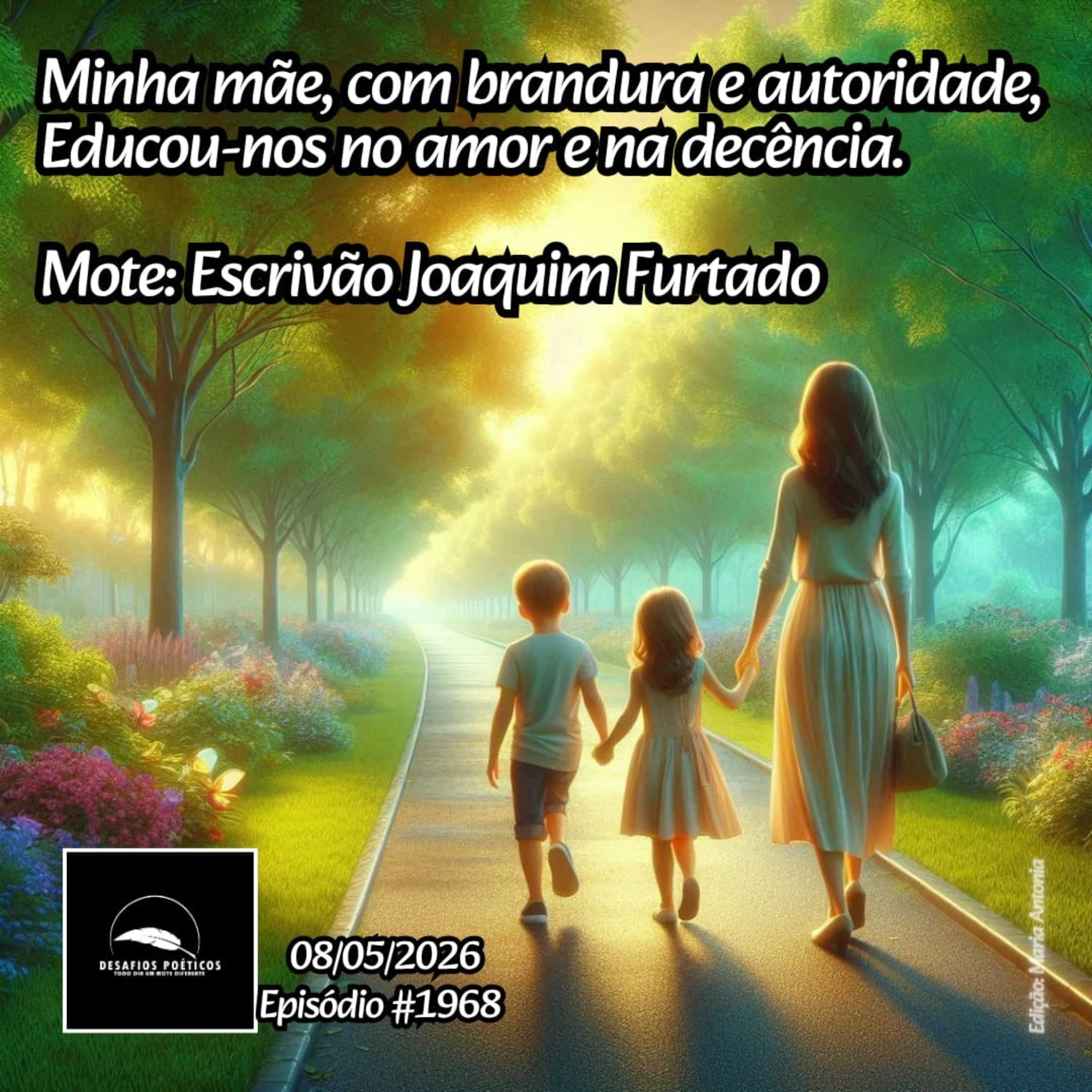Minha mãe, com brandura e autoridade, educou-nos no amor e na decência. Mote: Joaquim Furtado. #1968 episode artwork