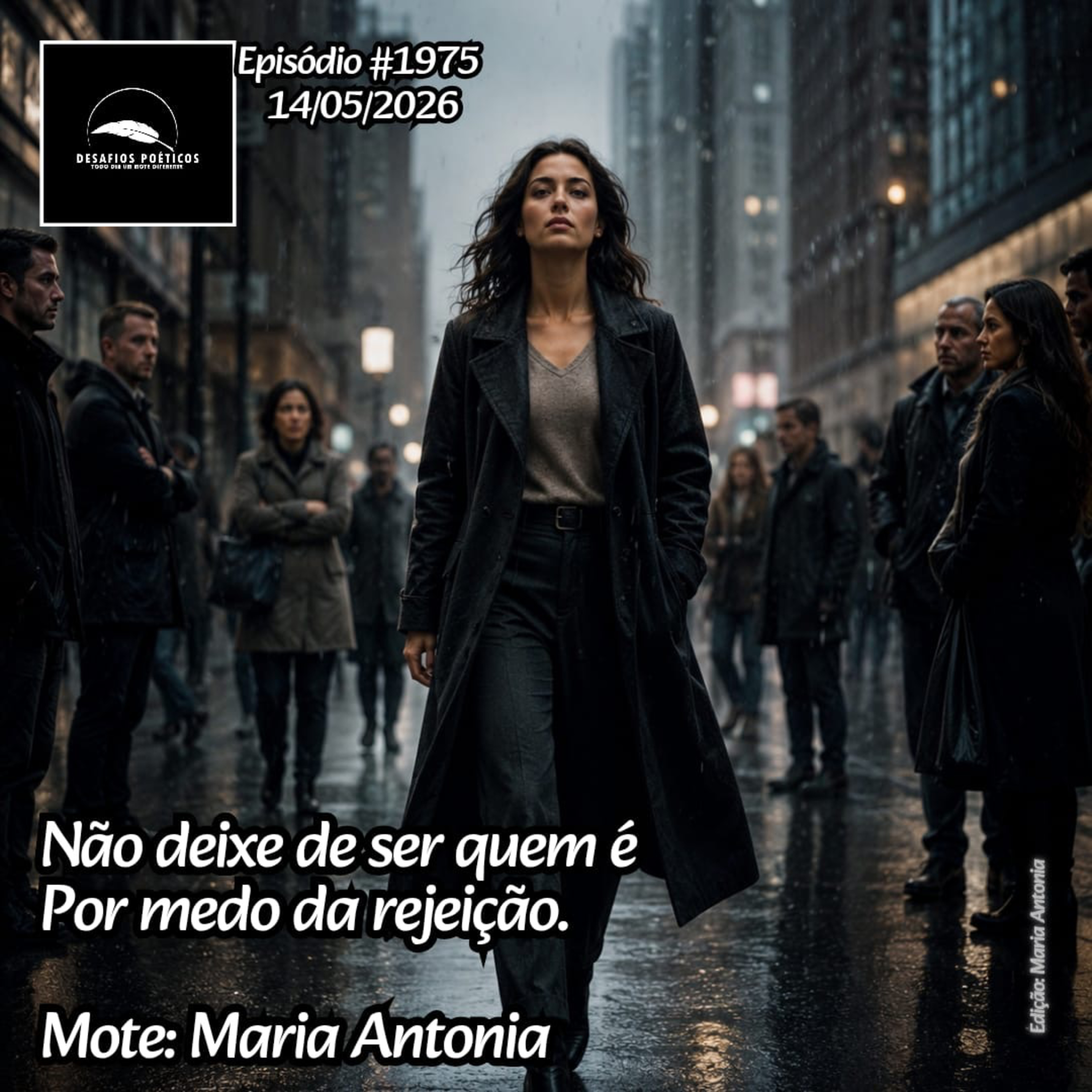 Não deixe de ser quem é, por medo da rejeição. Mote: Maria Antonia. #1975 episode artwork