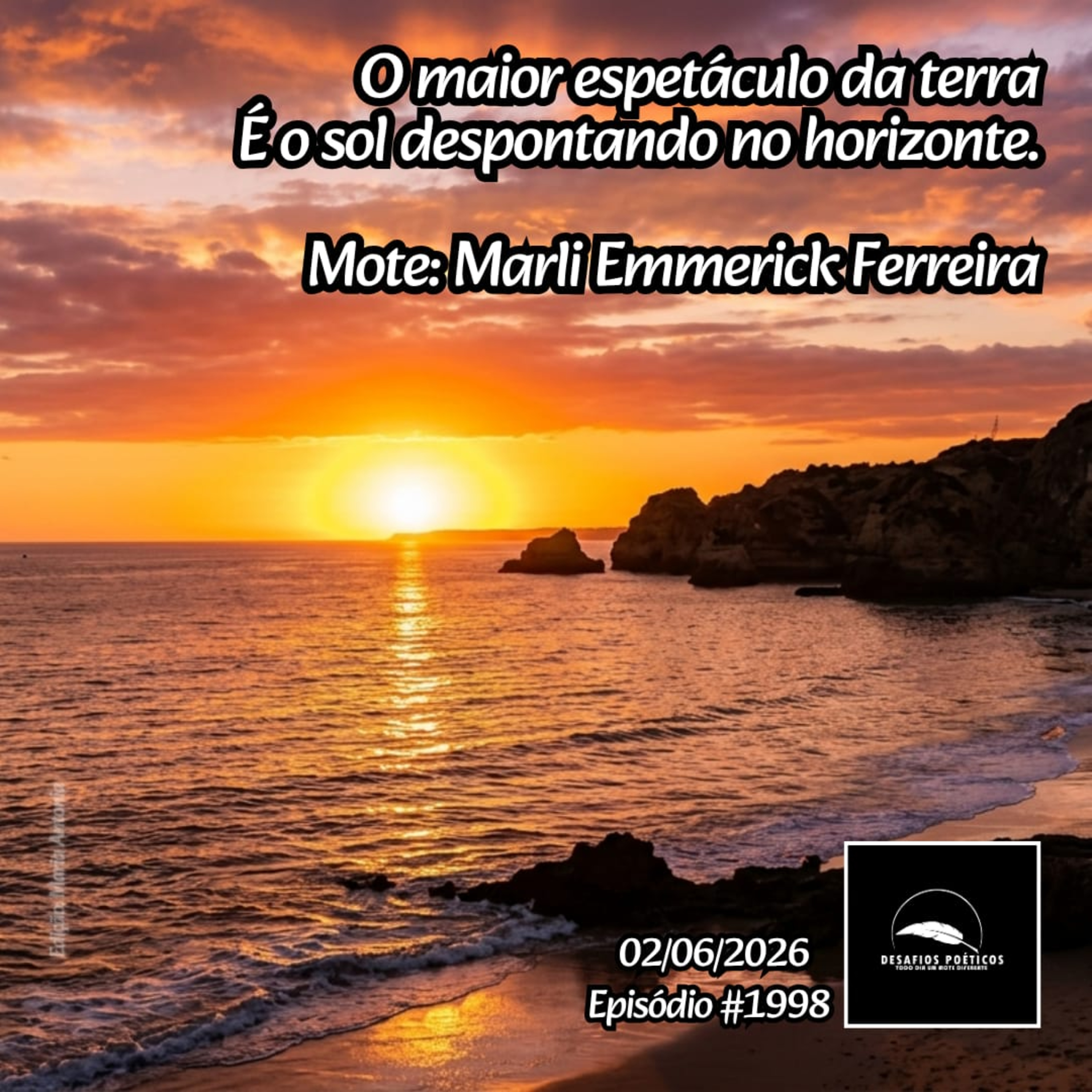 O maior espetáculo da terra é o sol despontando no horizonte. Mote: Marli Emmerick #1998 episode artwork