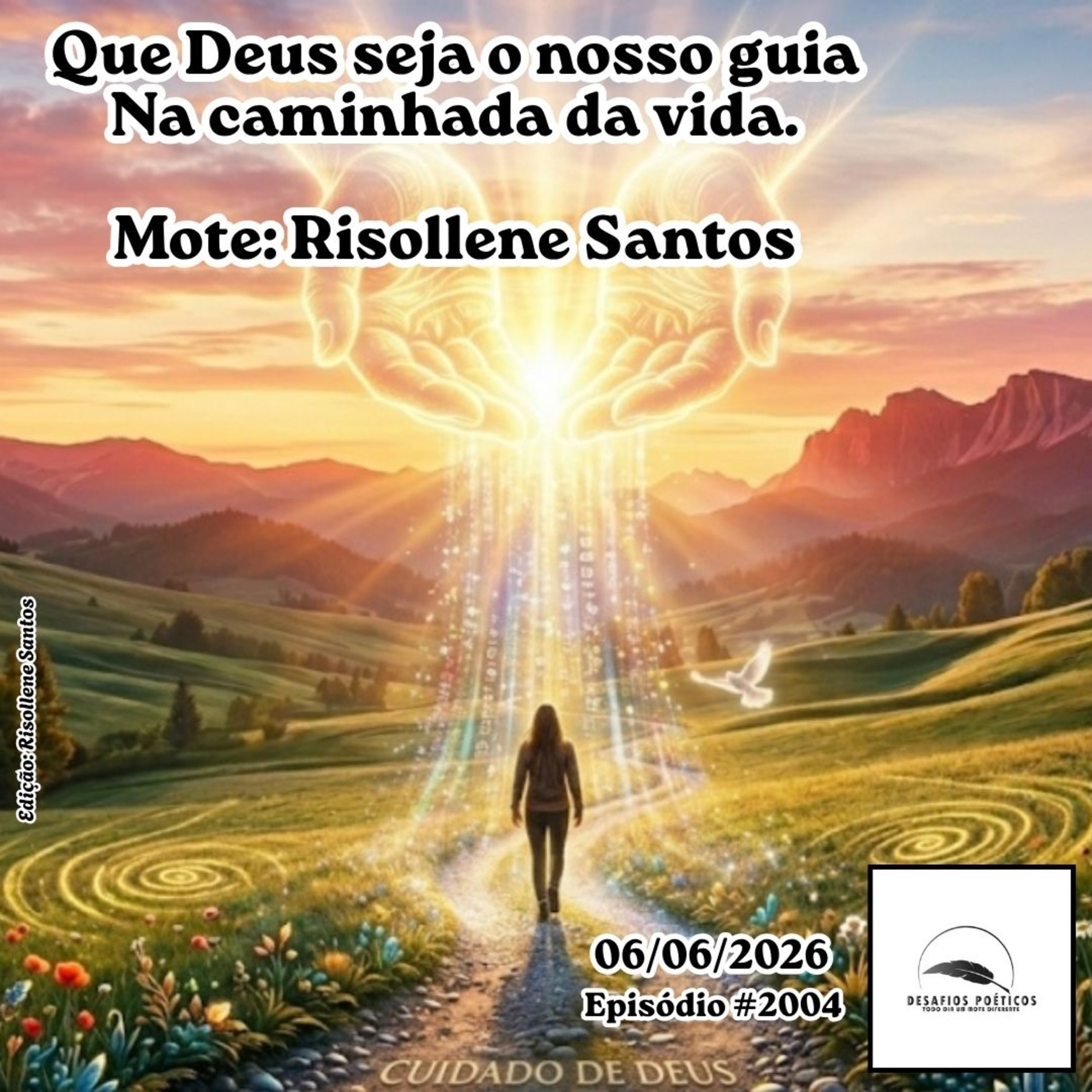 Que Deus seja o nosso guia, na caminhada da vida. Mote: Risollene Santos. #2004 episode artwork