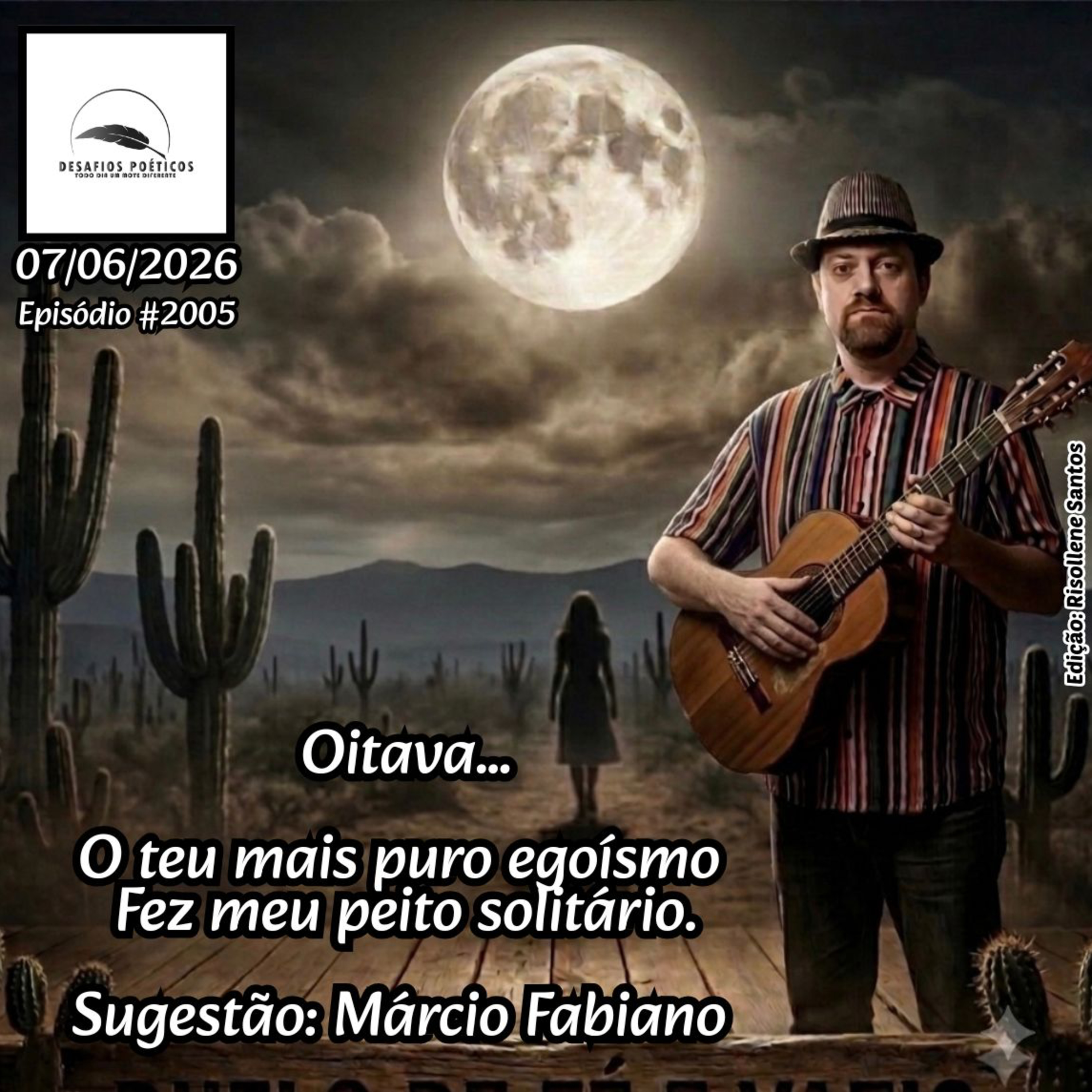 Oitava… O teu mais puro egoísmo, fez meu peito solitário. Sugestão: Márcio Fabiano. #2005 episode artwork