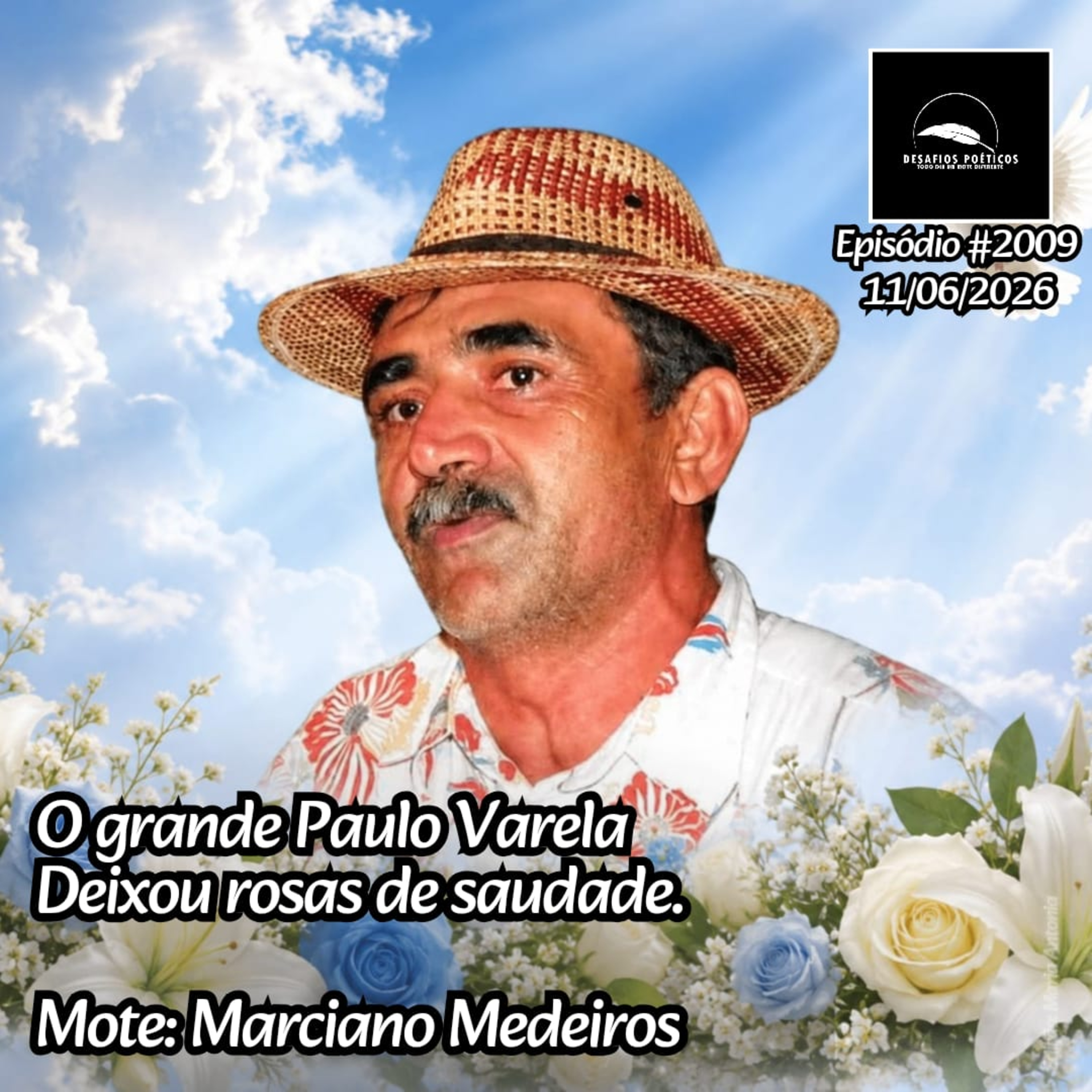 O grande Paulo Varela, deixou rosas de saudade. Mote: Marciano Medeiros. #2009 episode artwork